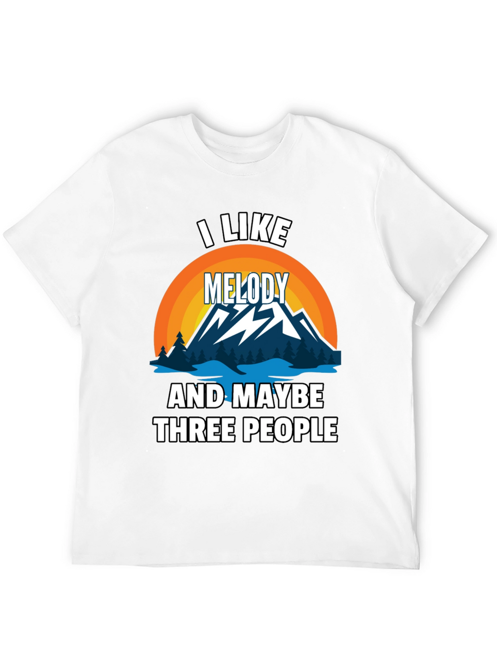 I Like Melody & Maybe 3 People T-Shirt