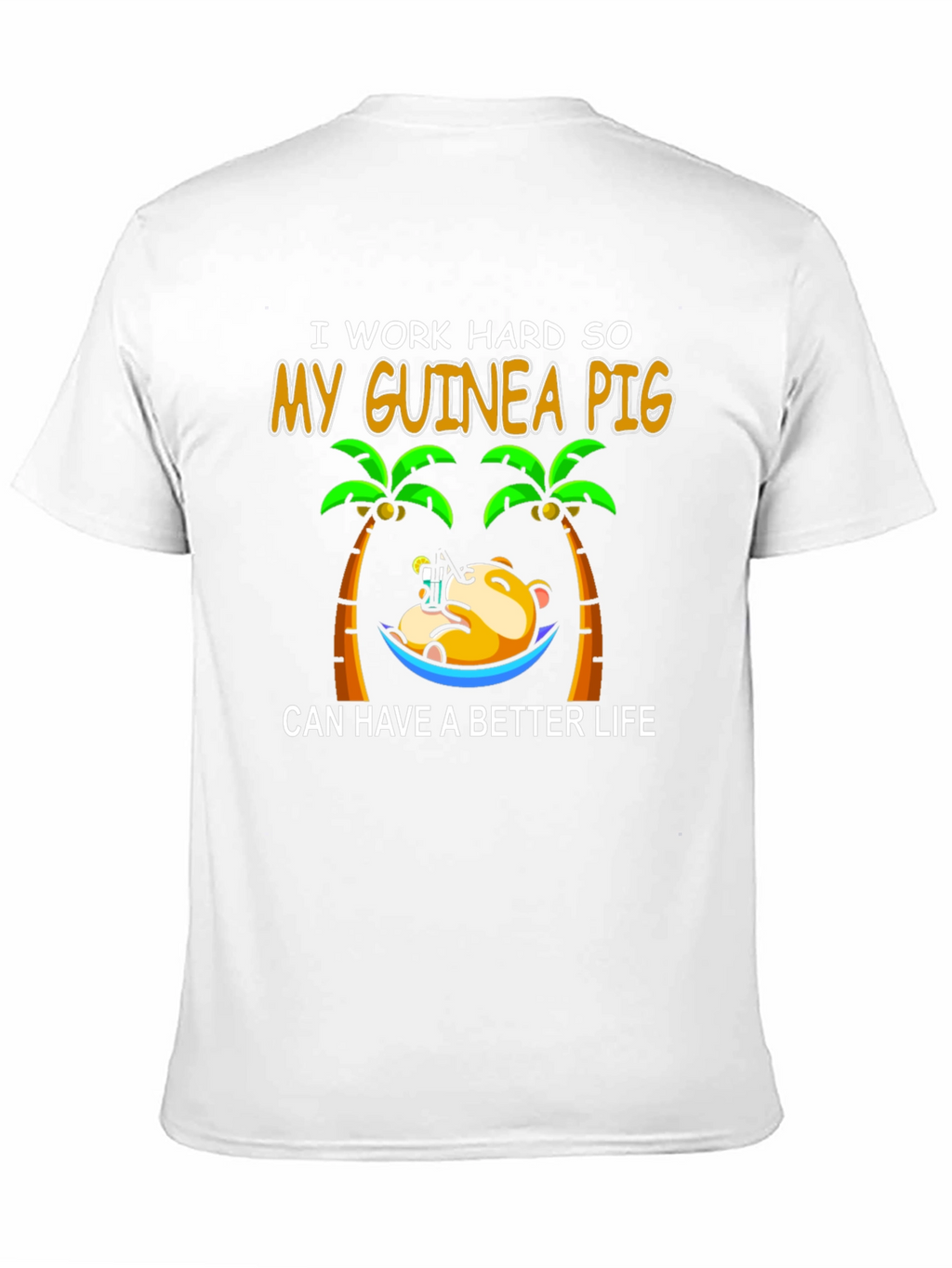 Guinea Pig Better Life T-Shirt
