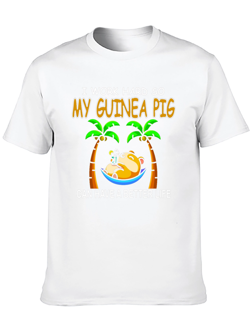 Guinea Pig Better Life T-Shirt