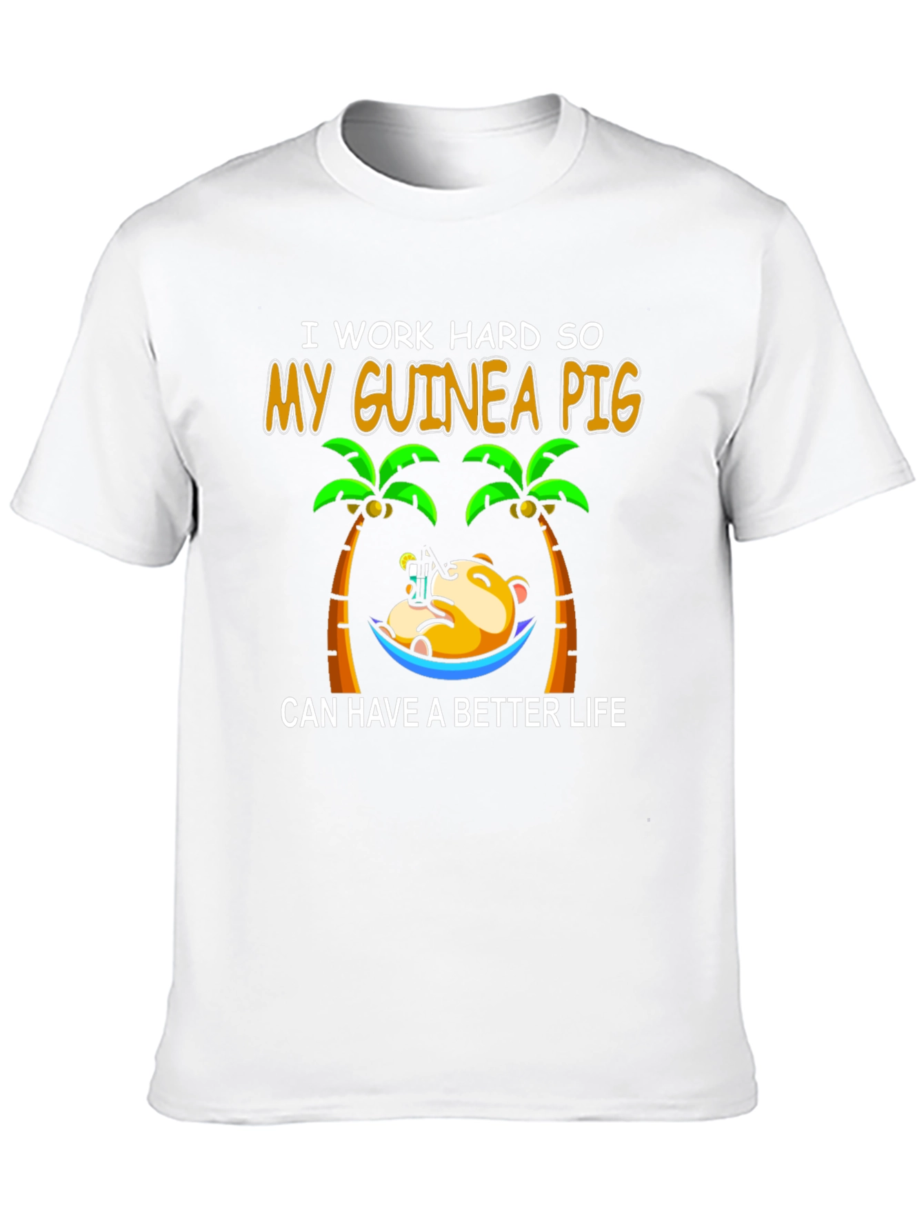Guinea Pig Better Life T-Shirt
