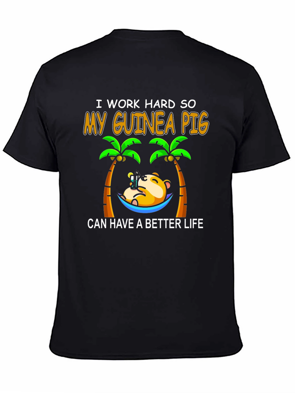 Guinea Pig Better Life T-Shirt