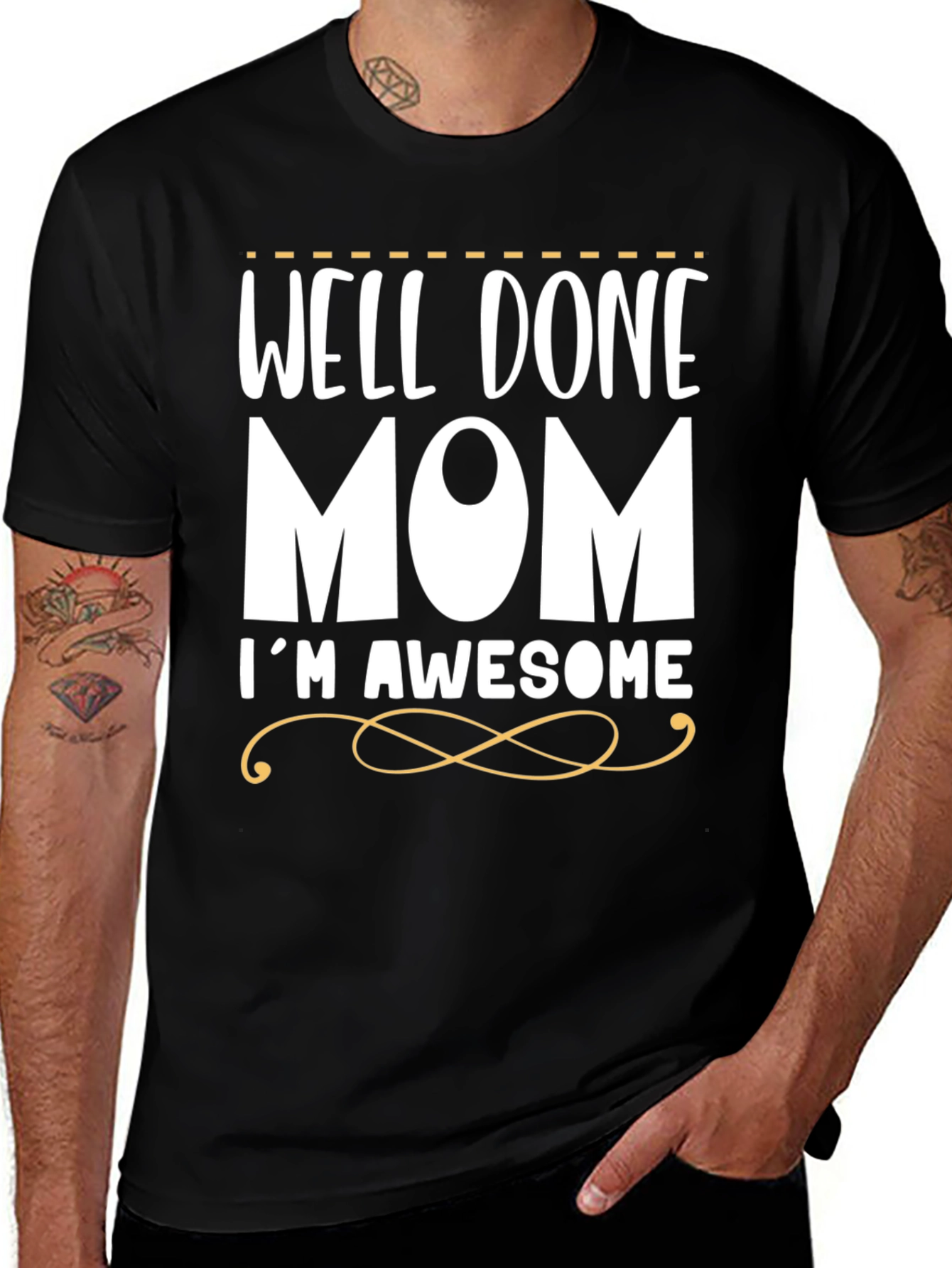 Well Done Mom Im Awesome T-Shirt