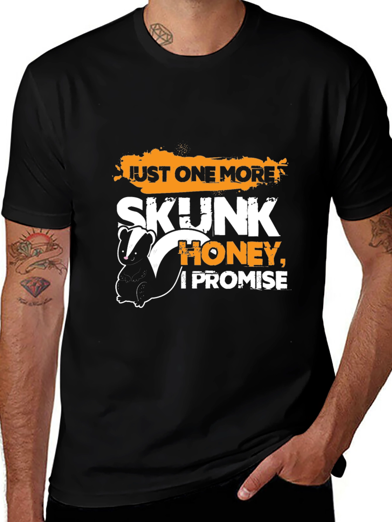 Just One More Skunk Honey I Promise T-Shirt
