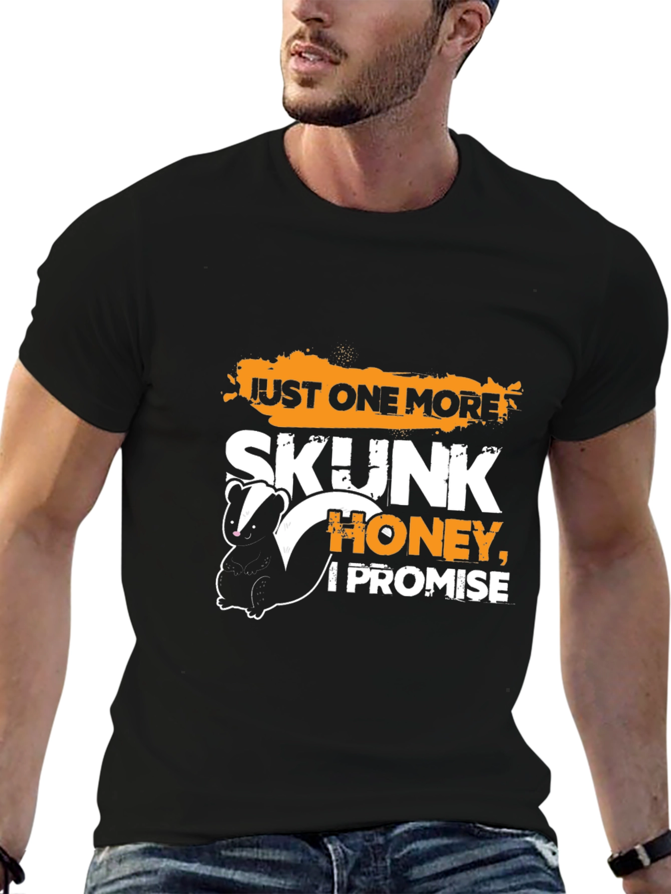 Just One More Skunk Honey I Promise T-Shirt