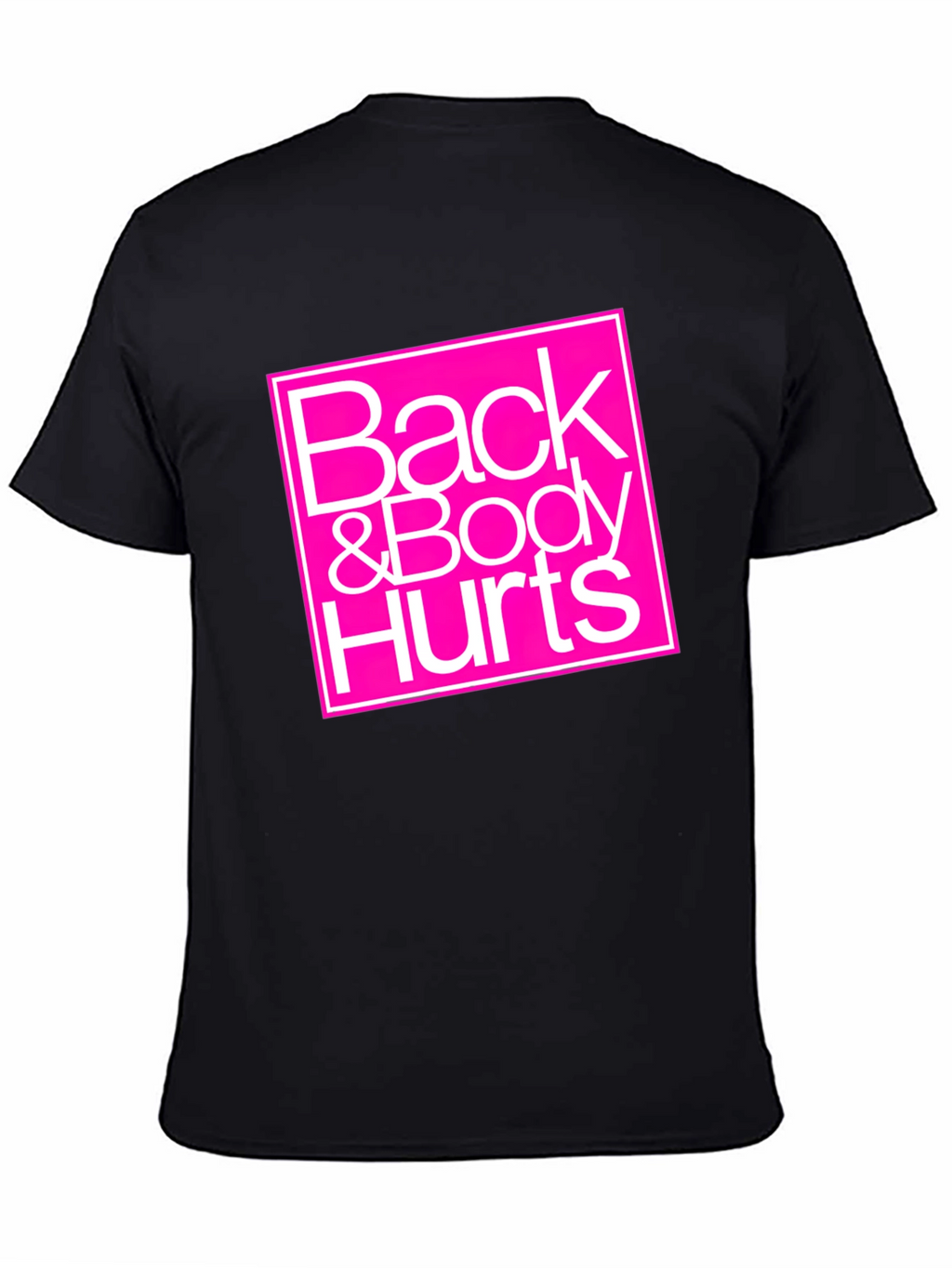 Back & Body Hurts Graphic Tee - Black