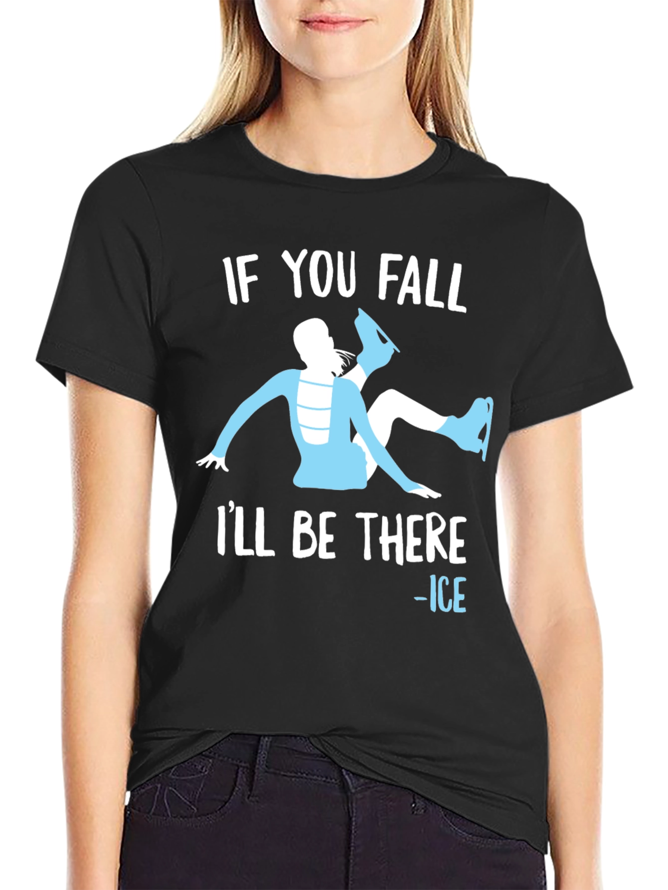 If You Fall Ill Be There - Ice Skating T-Shirt