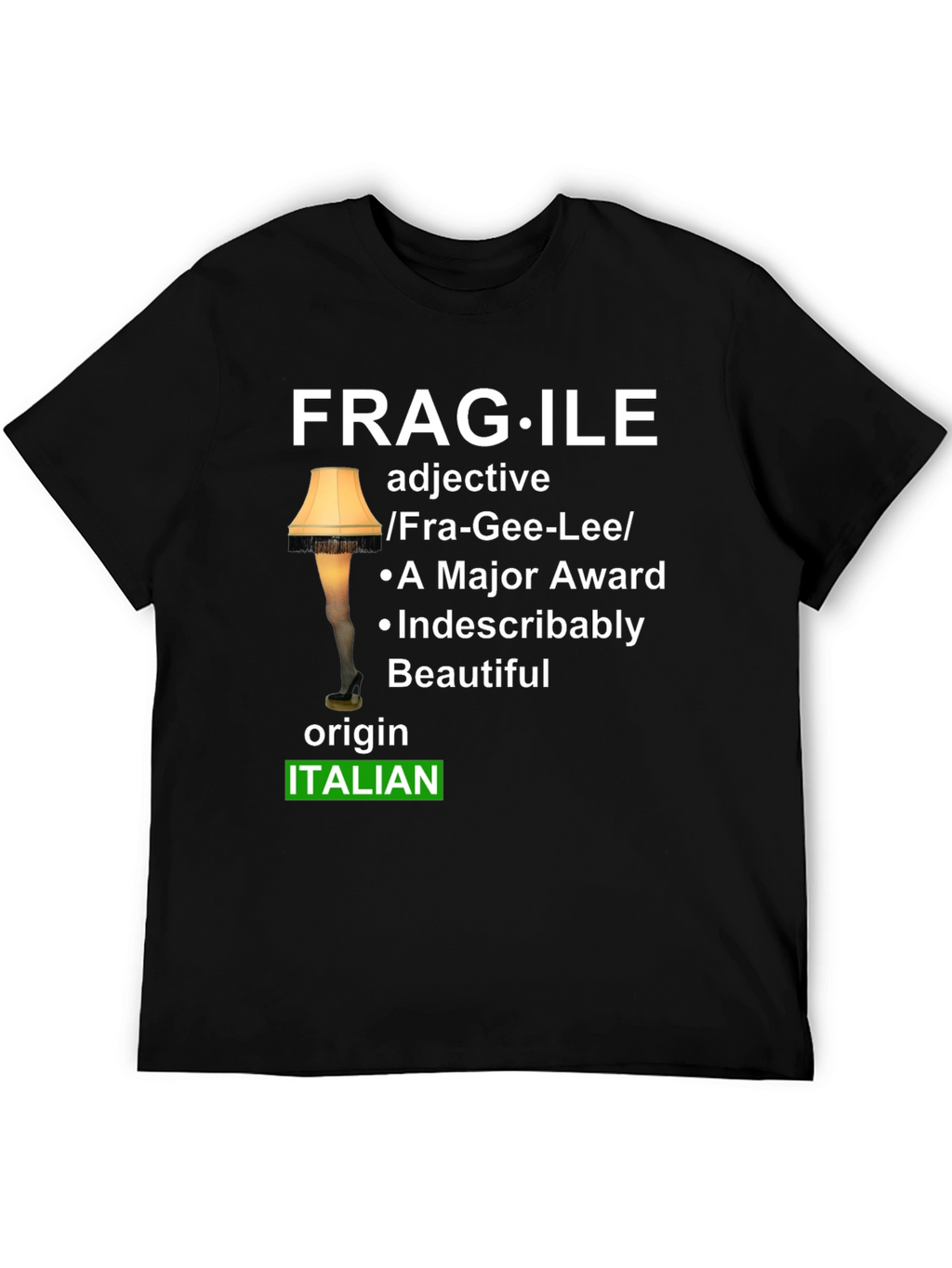 Fragile Italian Leg Lamp T-Shirt