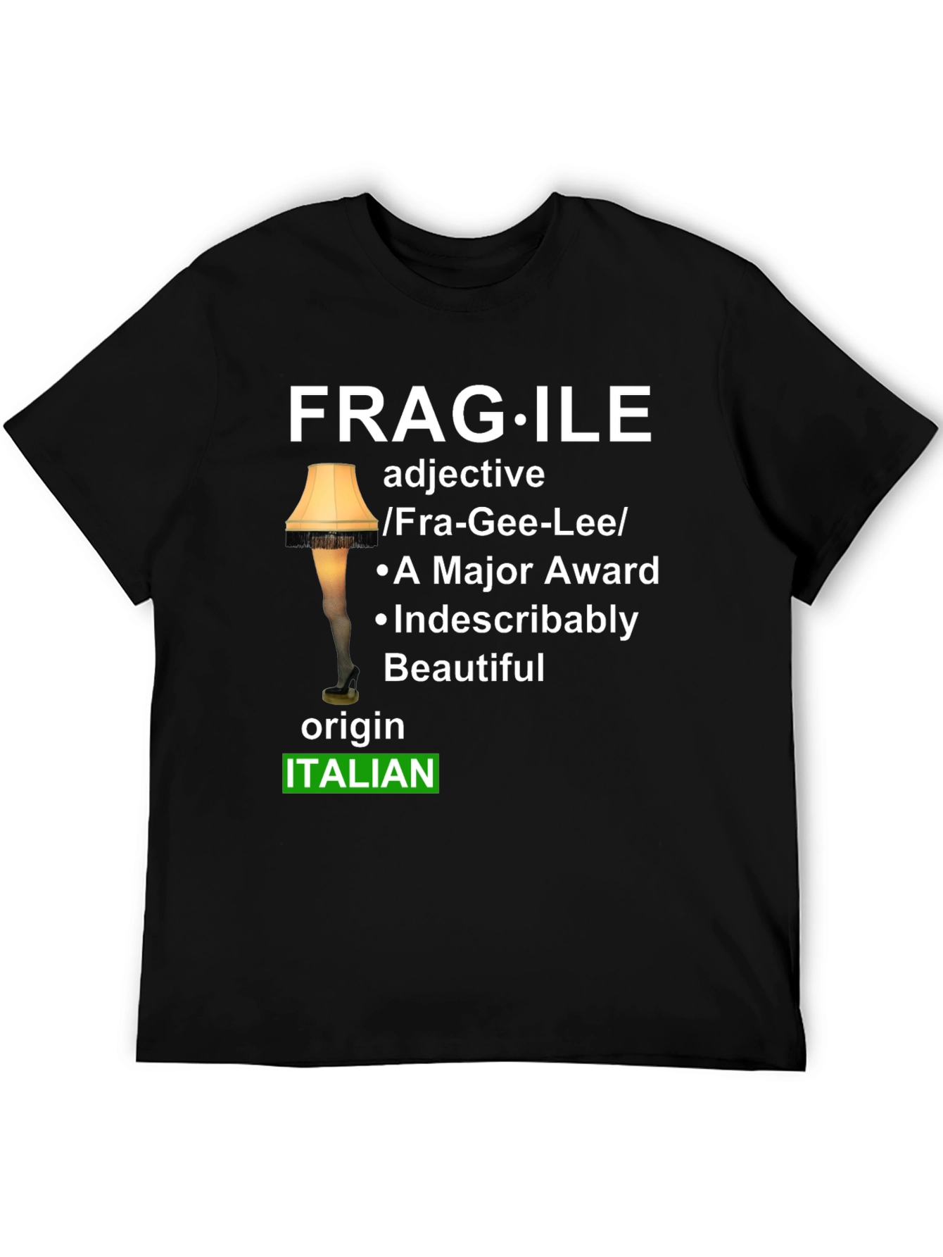 Fragile Italian Leg Lamp T-Shirt