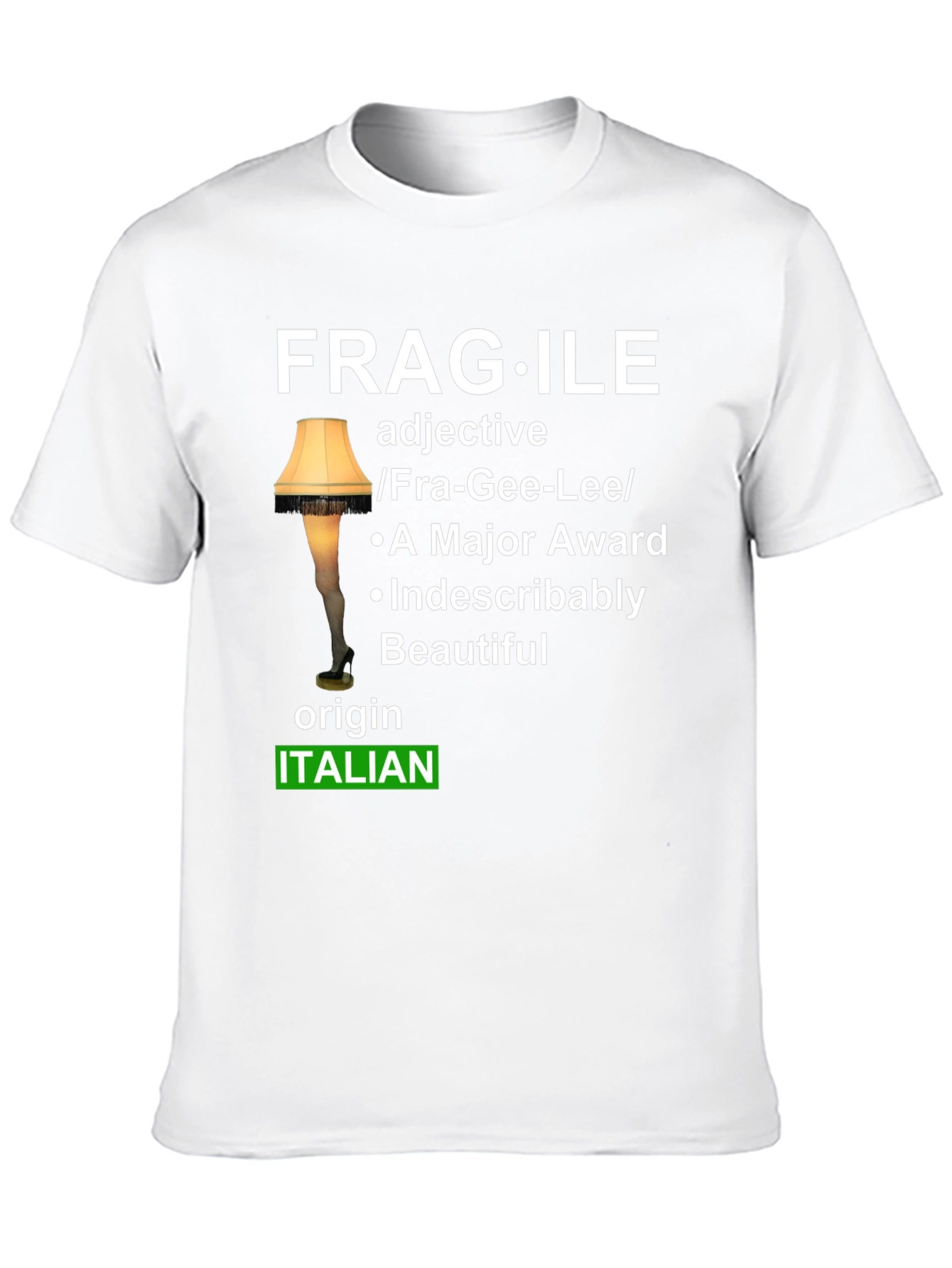Fragile Italian Leg Lamp T-Shirt