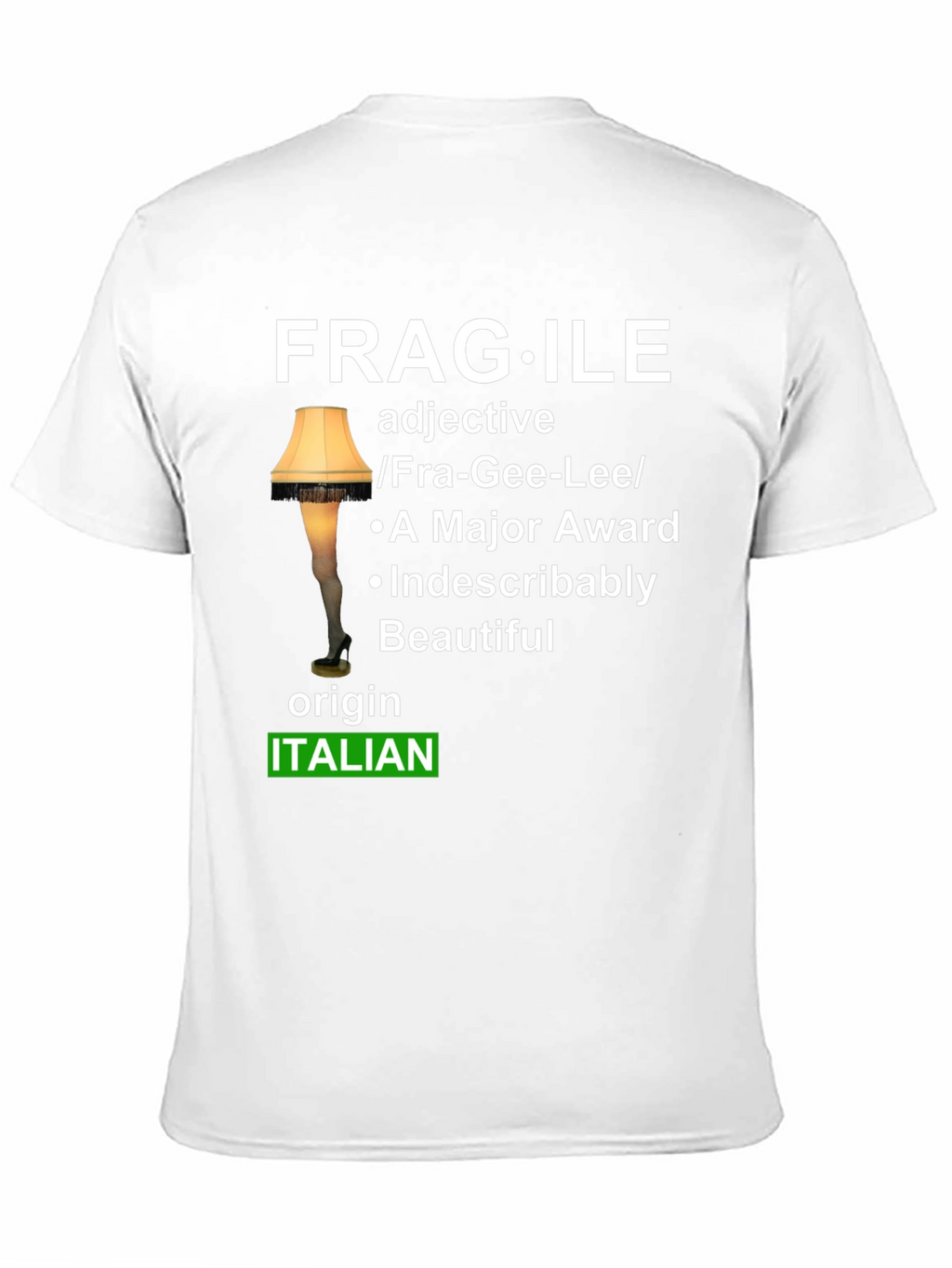 Fragile Italian Leg Lamp T-Shirt