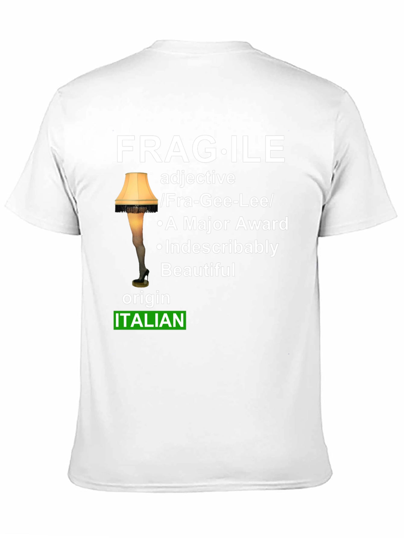 Fragile Italian Leg Lamp T-Shirt