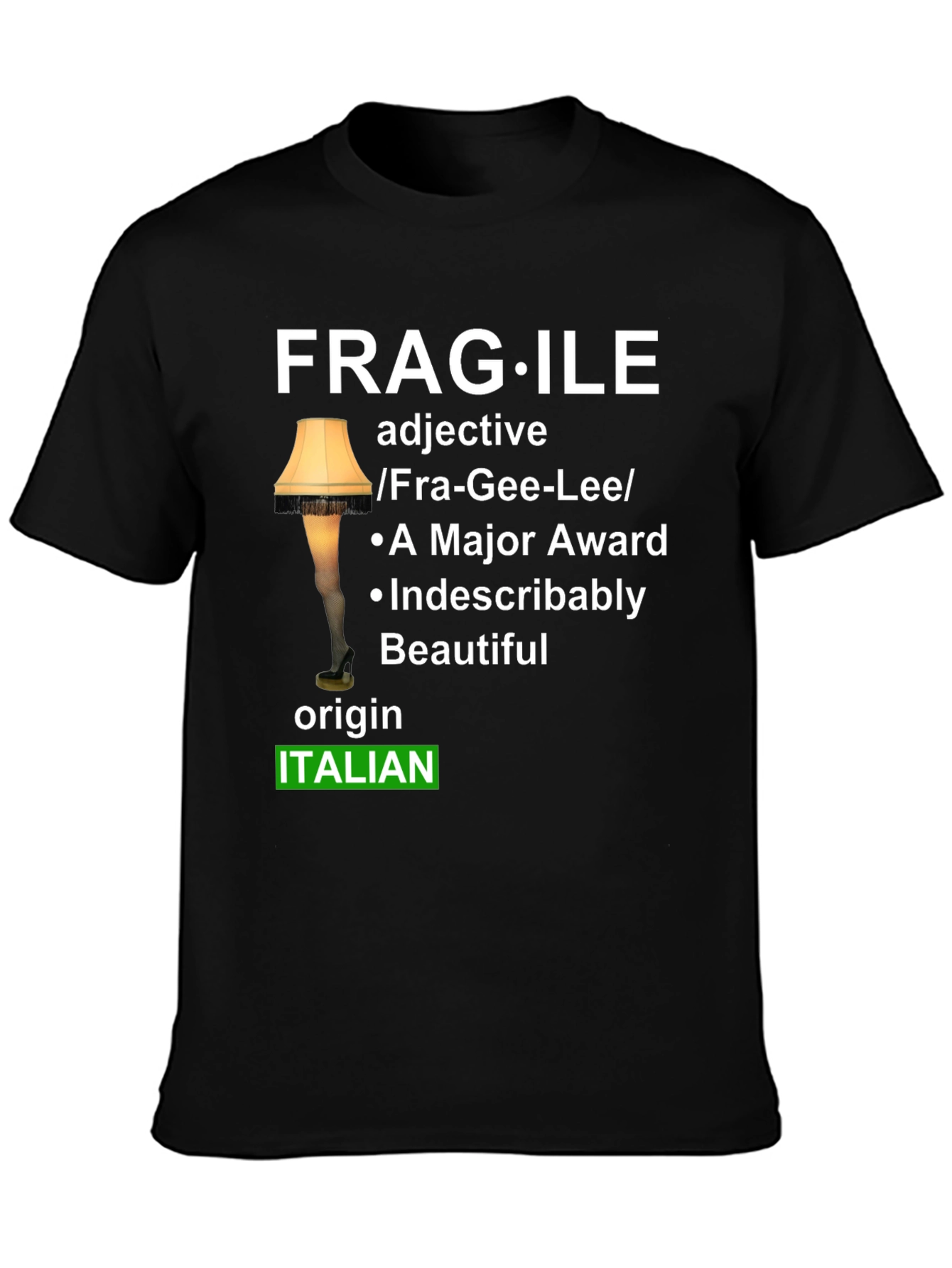Fragile Italian Leg Lamp T-Shirt