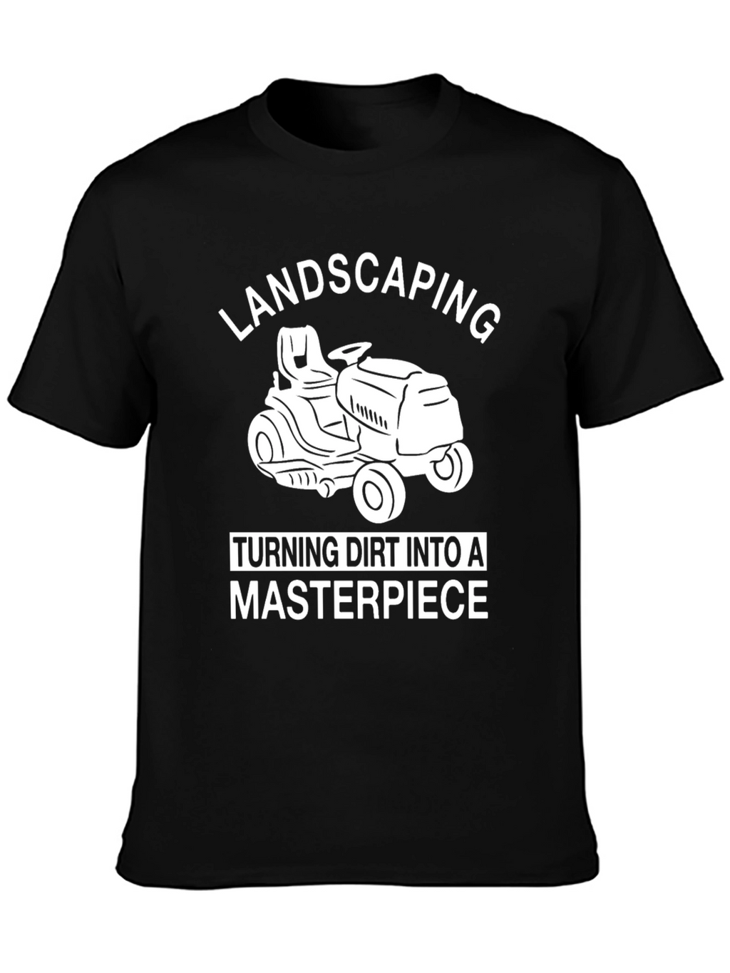 Landscaping Masterpiece T-Shirt