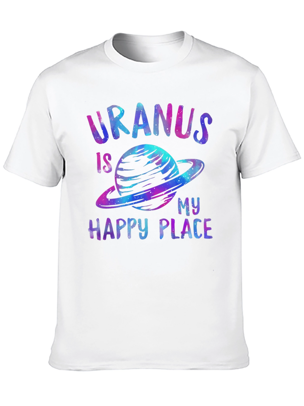 Uranus Is My Happy Place Galaxy T-Shirt