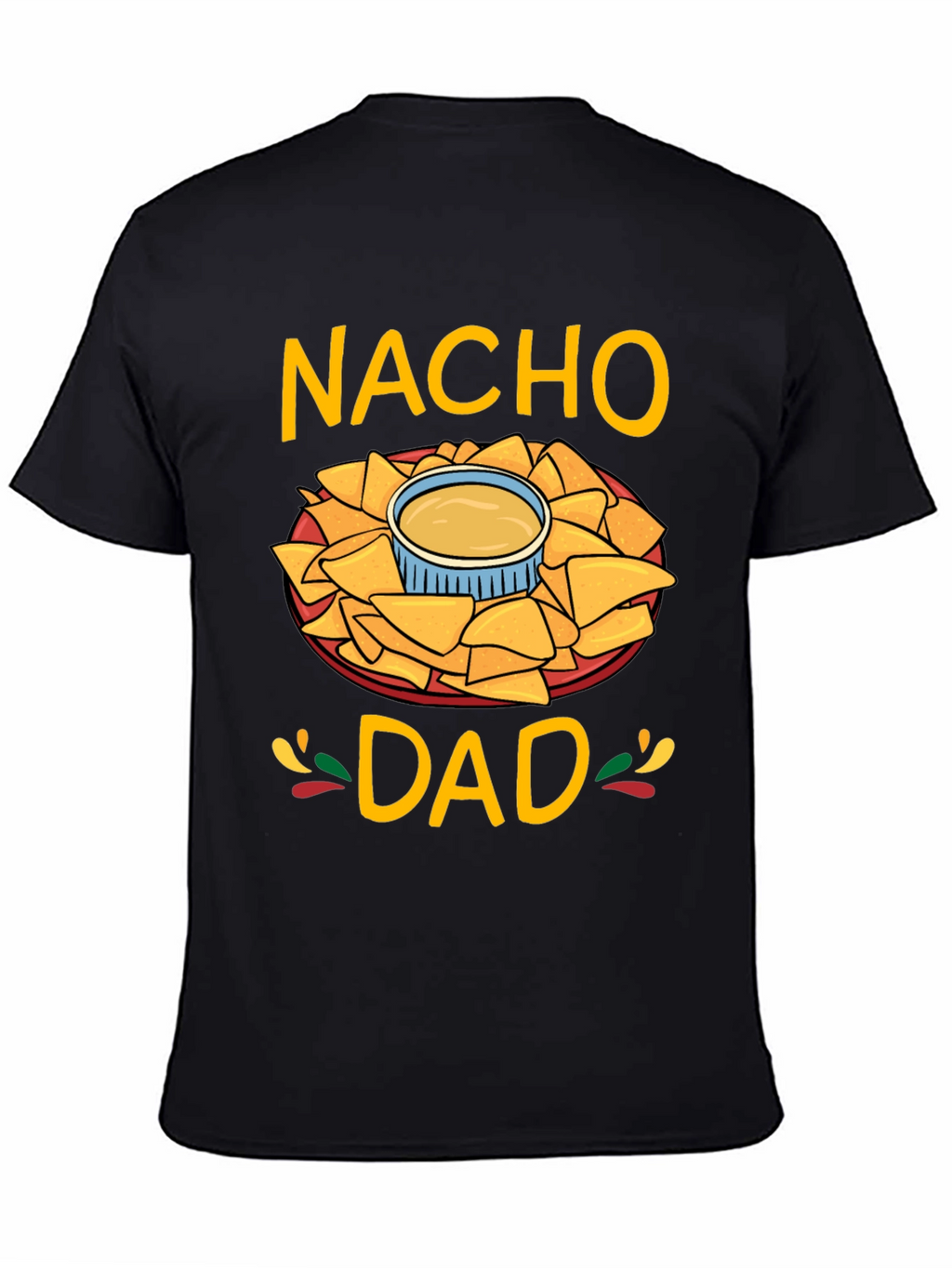 Nacho Dad Graphic T-Shirt - Fun Fathers Day Tee