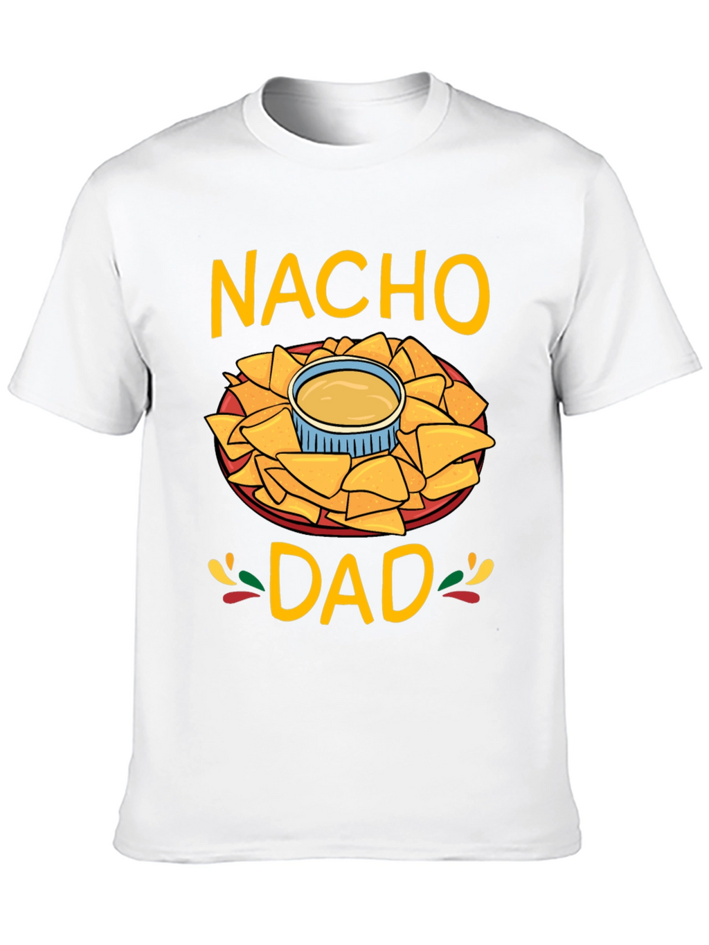 Nacho Dad Graphic T-Shirt - Fun Fathers Day Tee