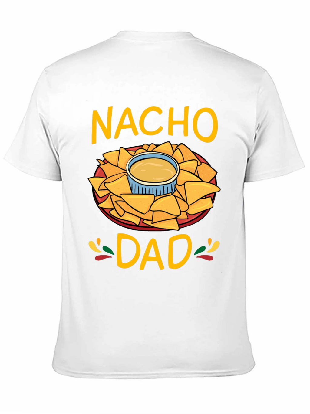 Nacho Dad Graphic T-Shirt - Fun Fathers Day Tee