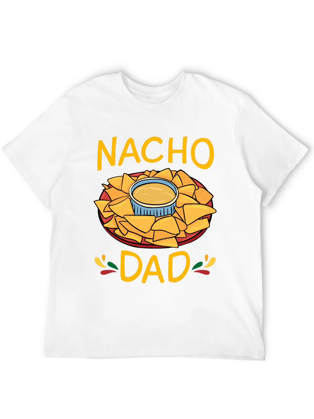 Nacho Dad Graphic T-Shirt - Fun Fathers Day Tee
