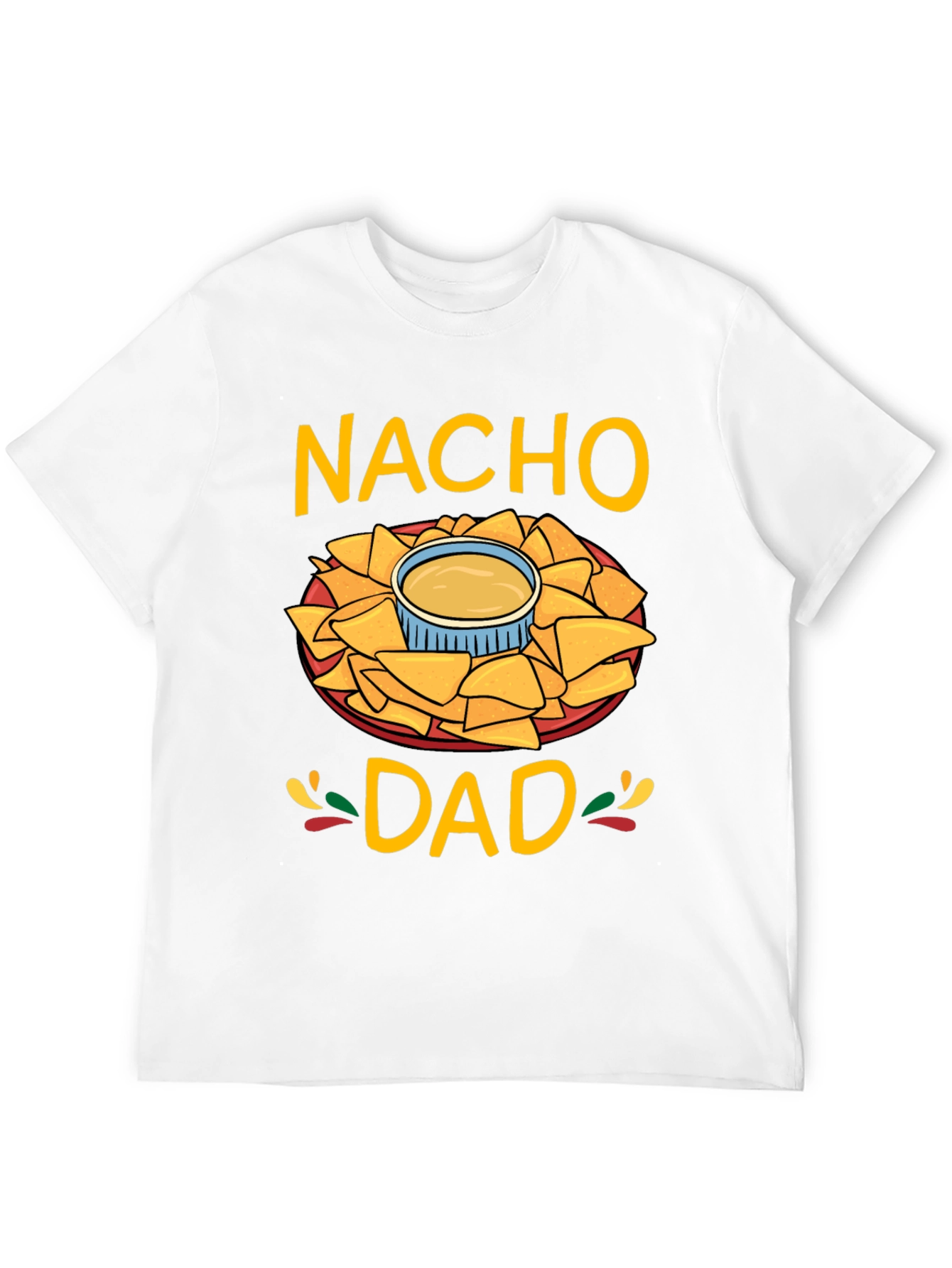 Nacho Dad Graphic T-Shirt - Fun Fathers Day Tee
