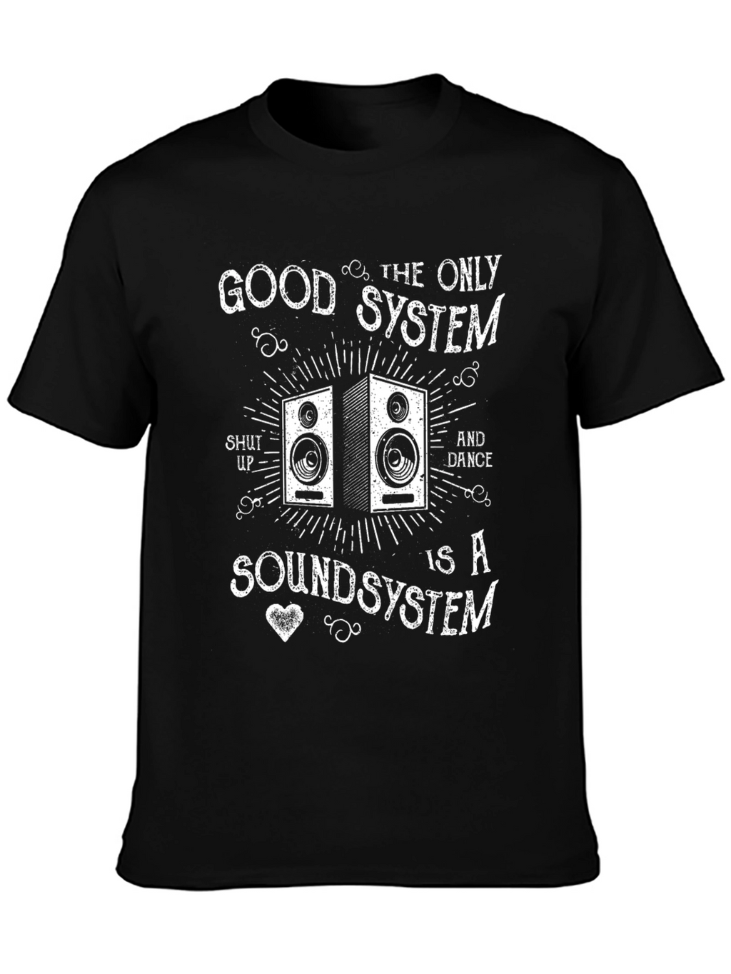 Sound System T-Shirt: Good System Sound System