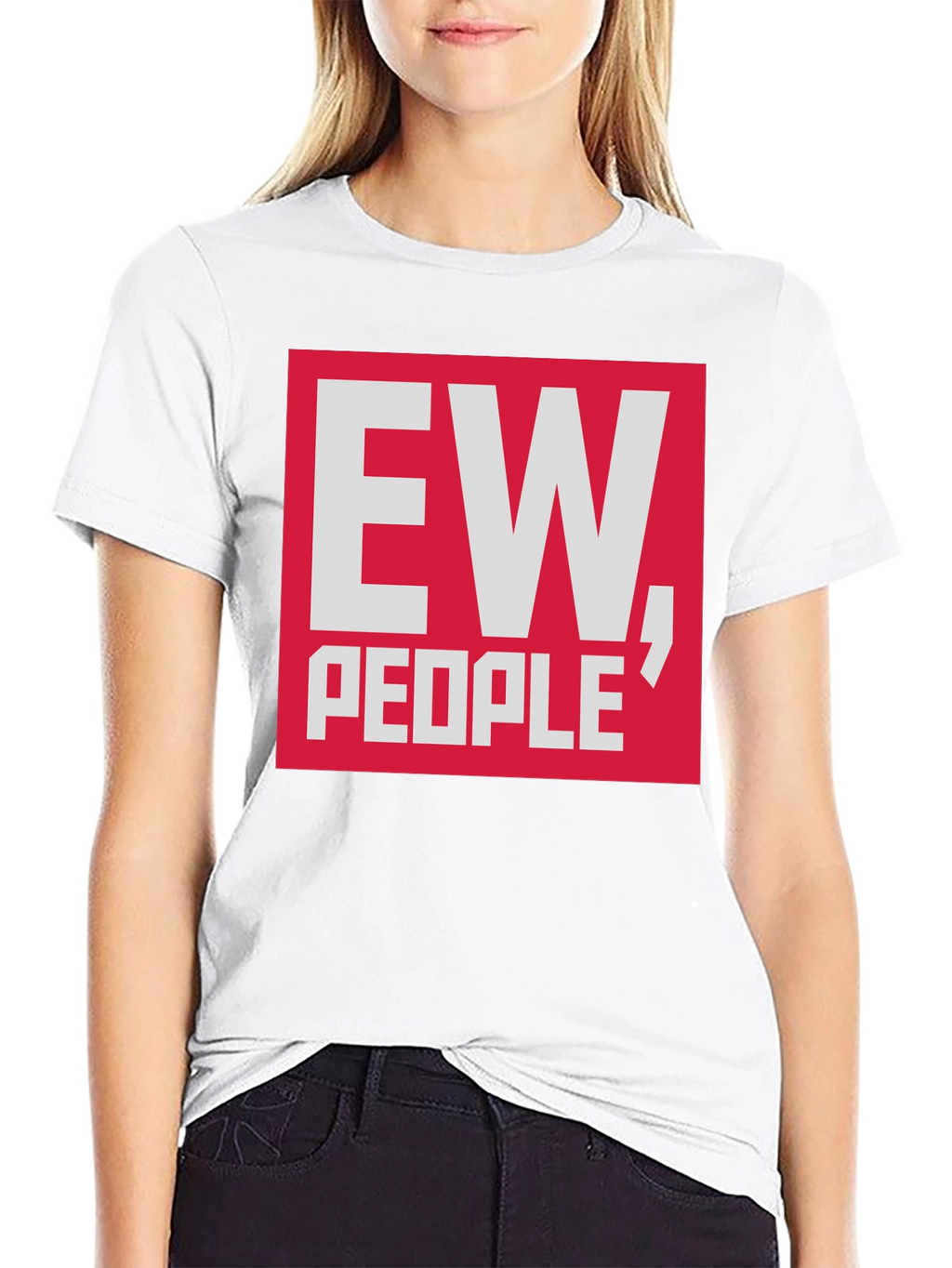 Ew People T-Shirt - Funny Sarcastic Tee