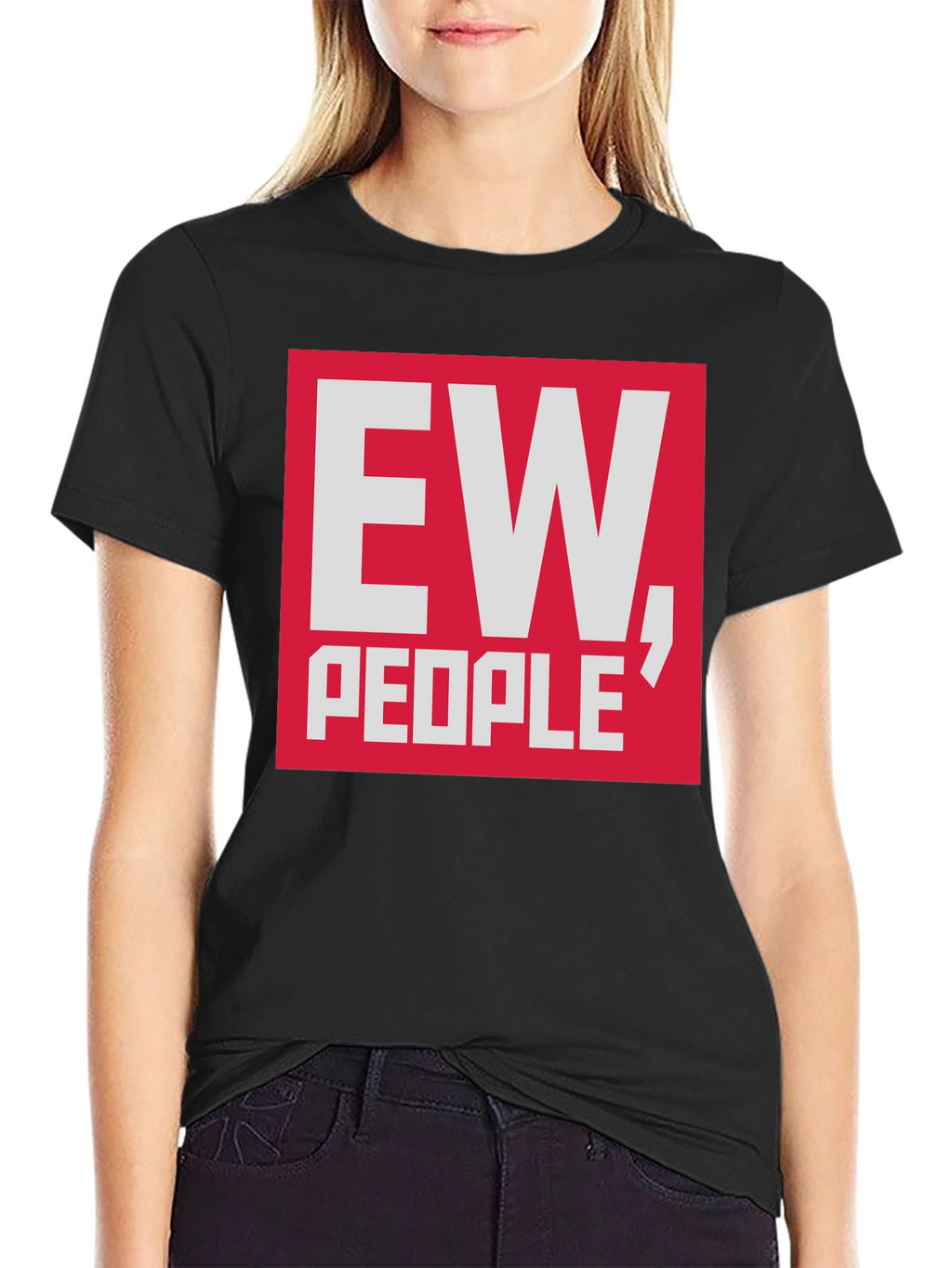 Ew People T-Shirt - Funny Sarcastic Tee