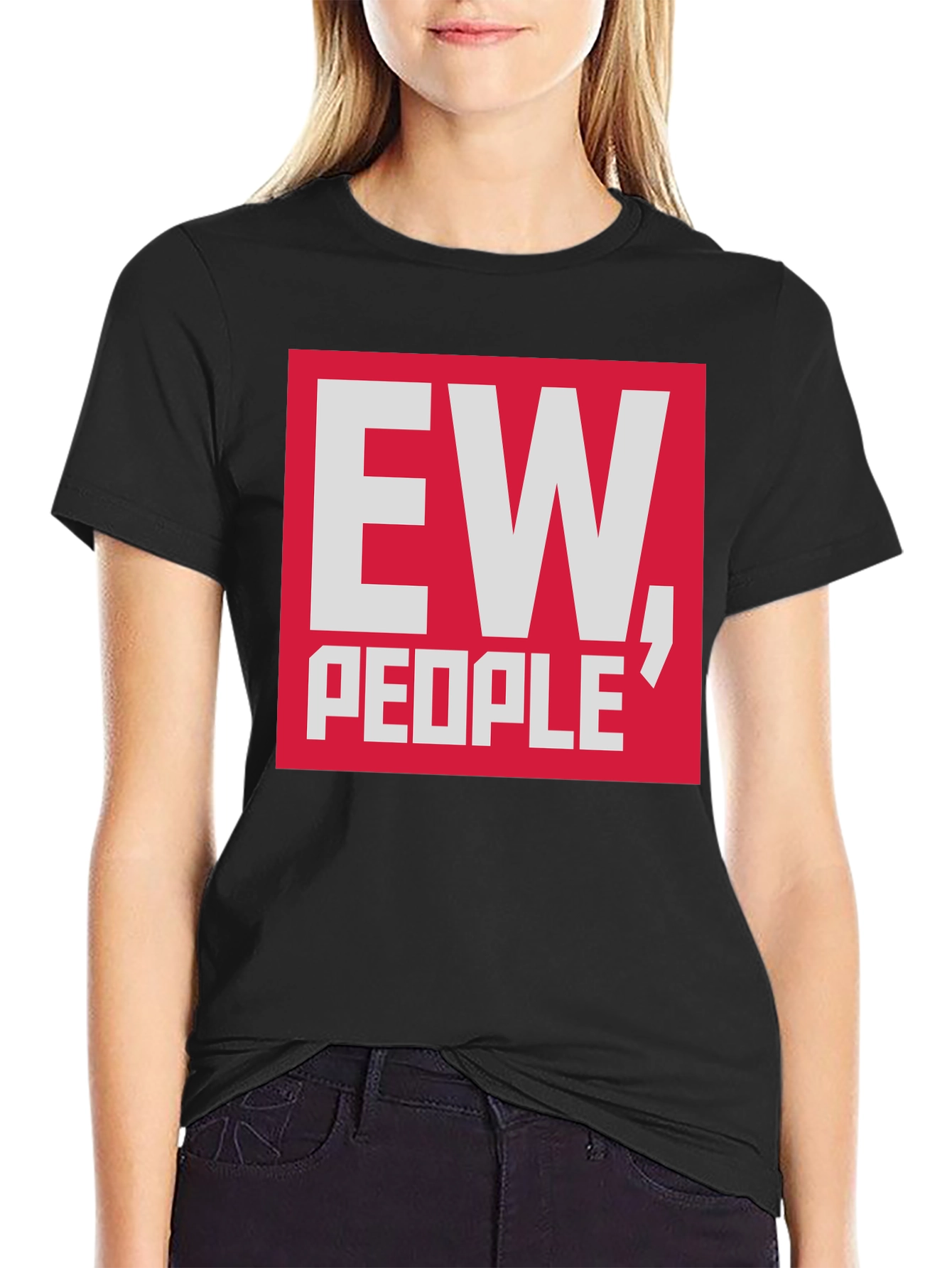 Ew People T-Shirt - Funny Sarcastic Tee