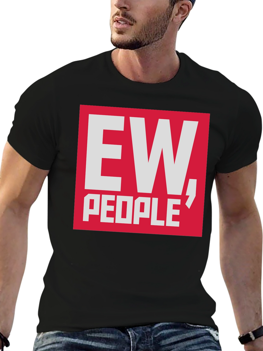 Ew People T-Shirt - Funny Sarcastic Tee