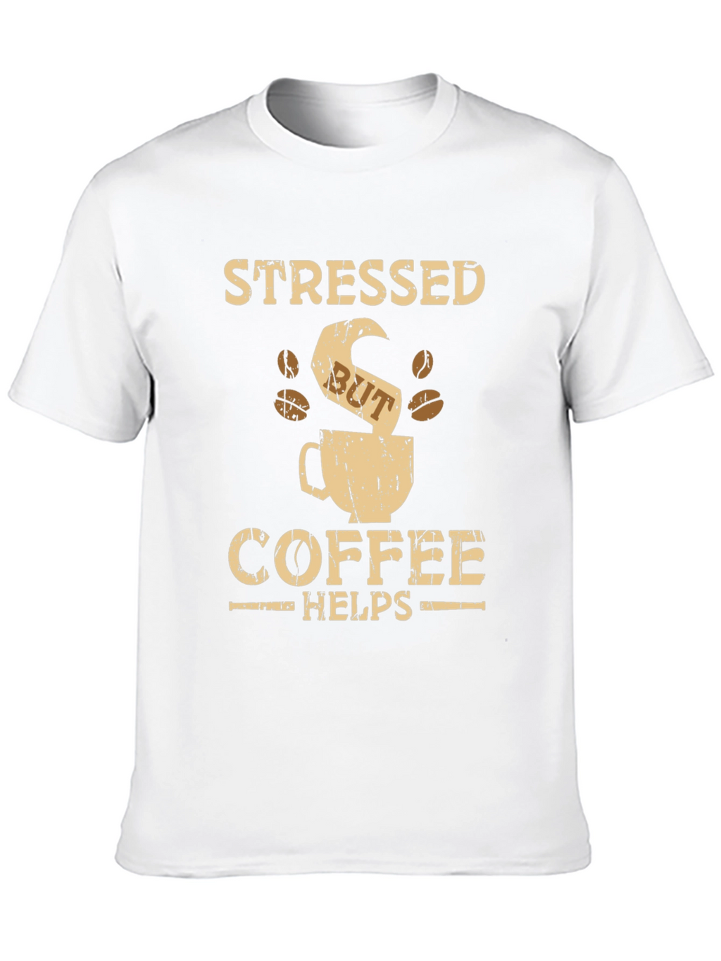 Stressed But Coffee Helps Graphic T-Shirt