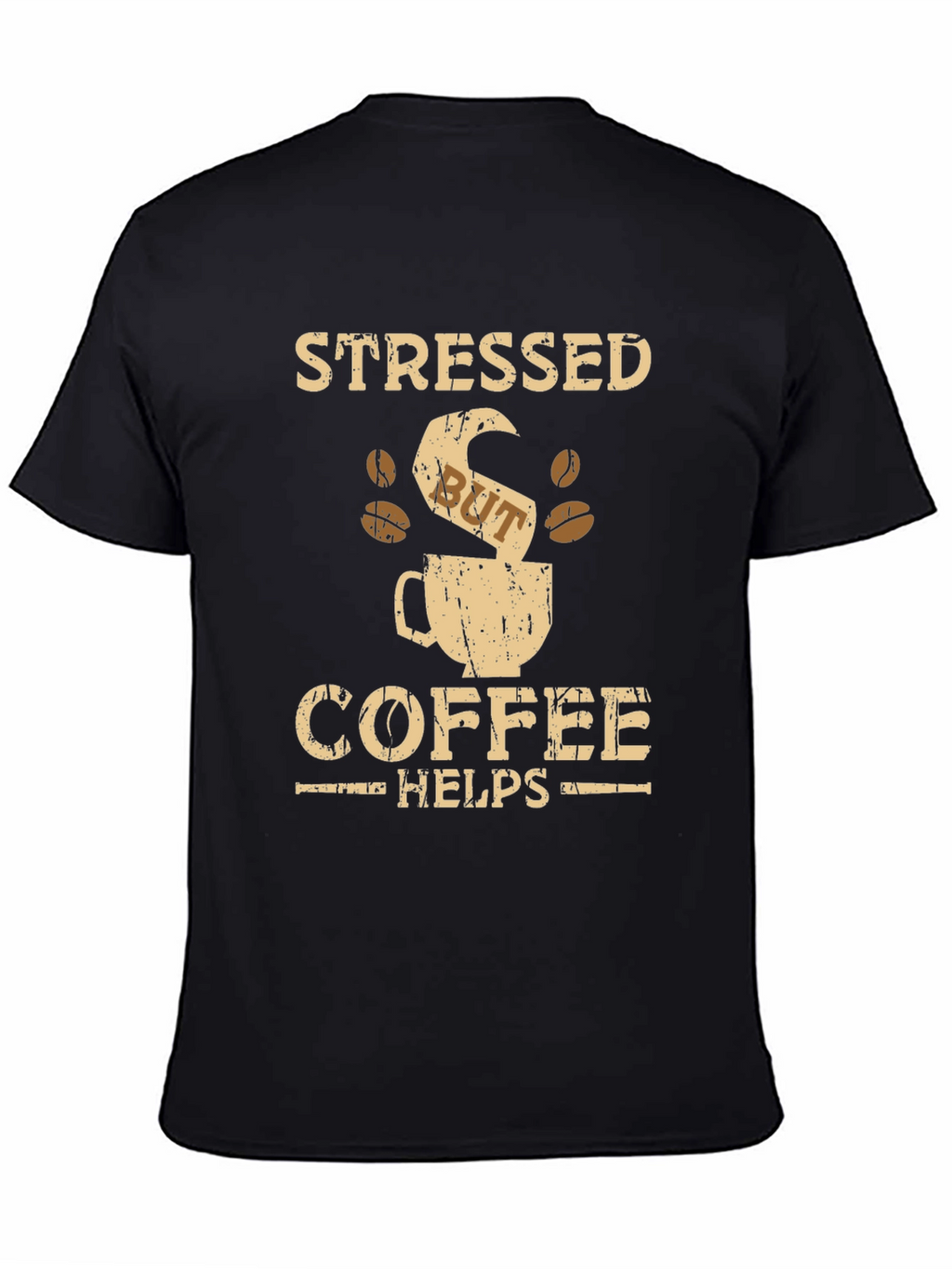Stressed But Coffee Helps Graphic T-Shirt