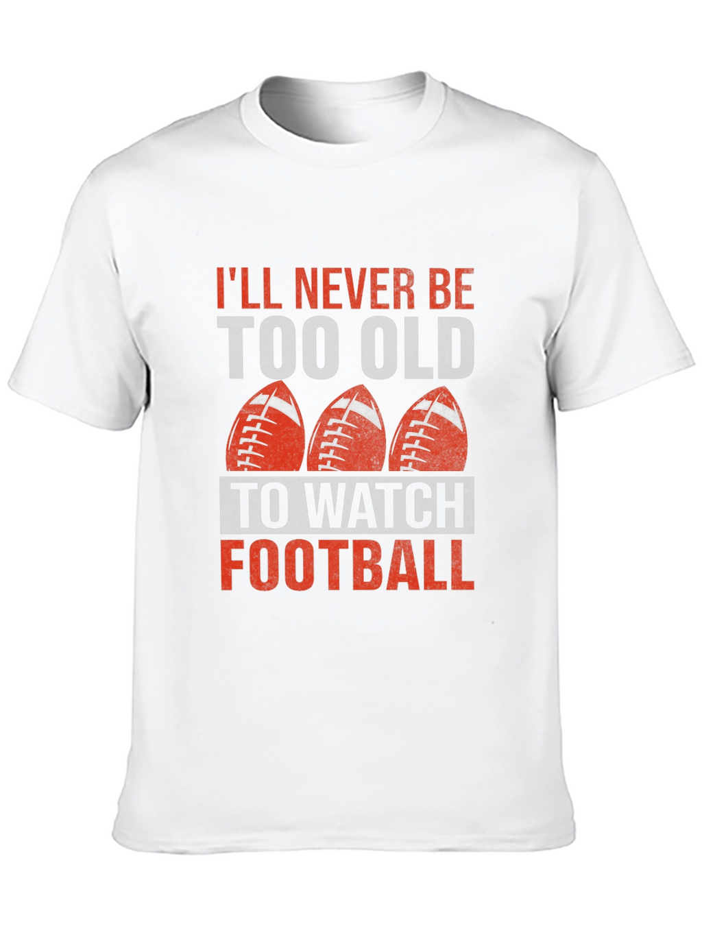 Never Too Old Football T-Shirt
