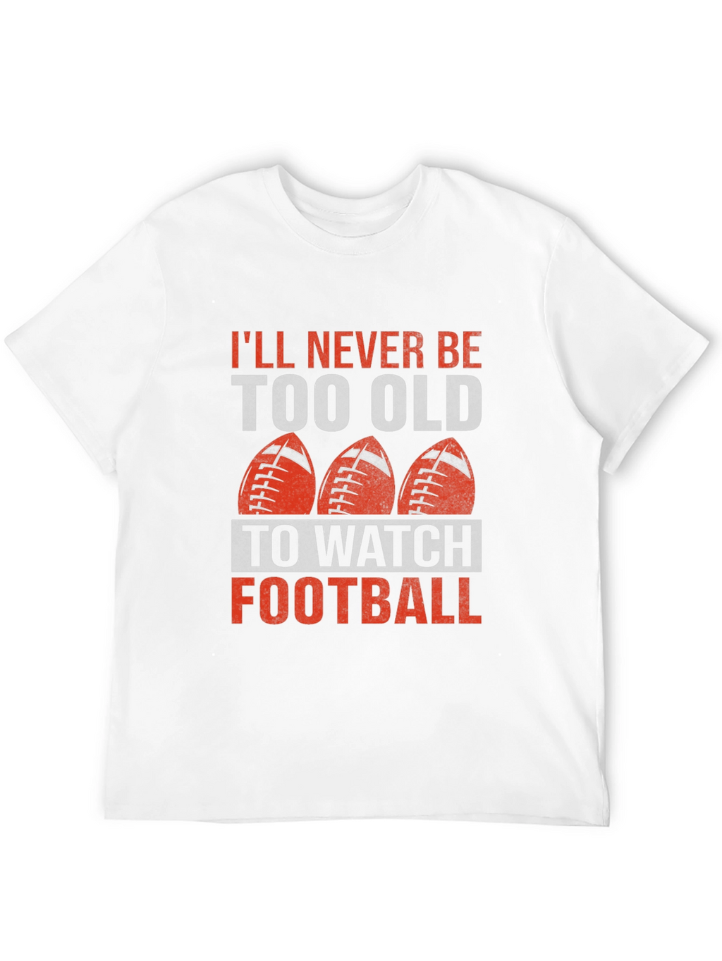 Never Too Old Football T-Shirt