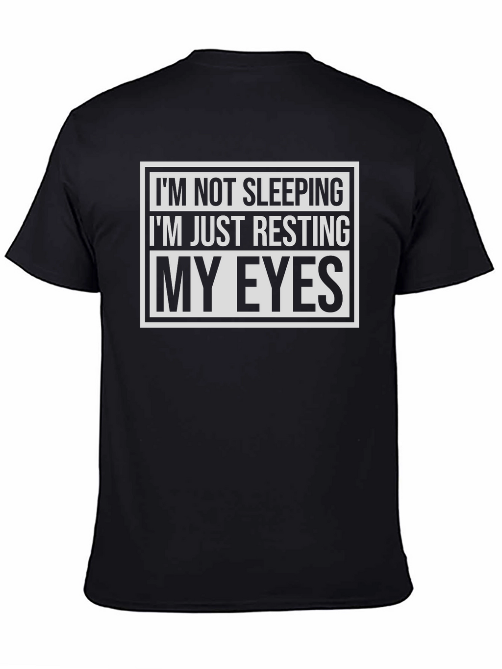 Funny Im Not Sleeping Resting My Eyes Black T-Shirt
