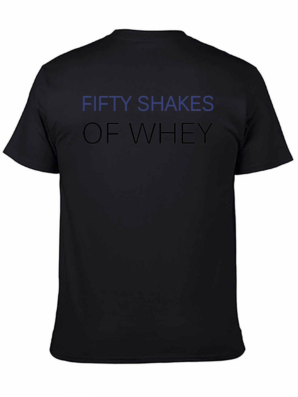 Fifty Shakes of Whey Funny Gym T-Shirt