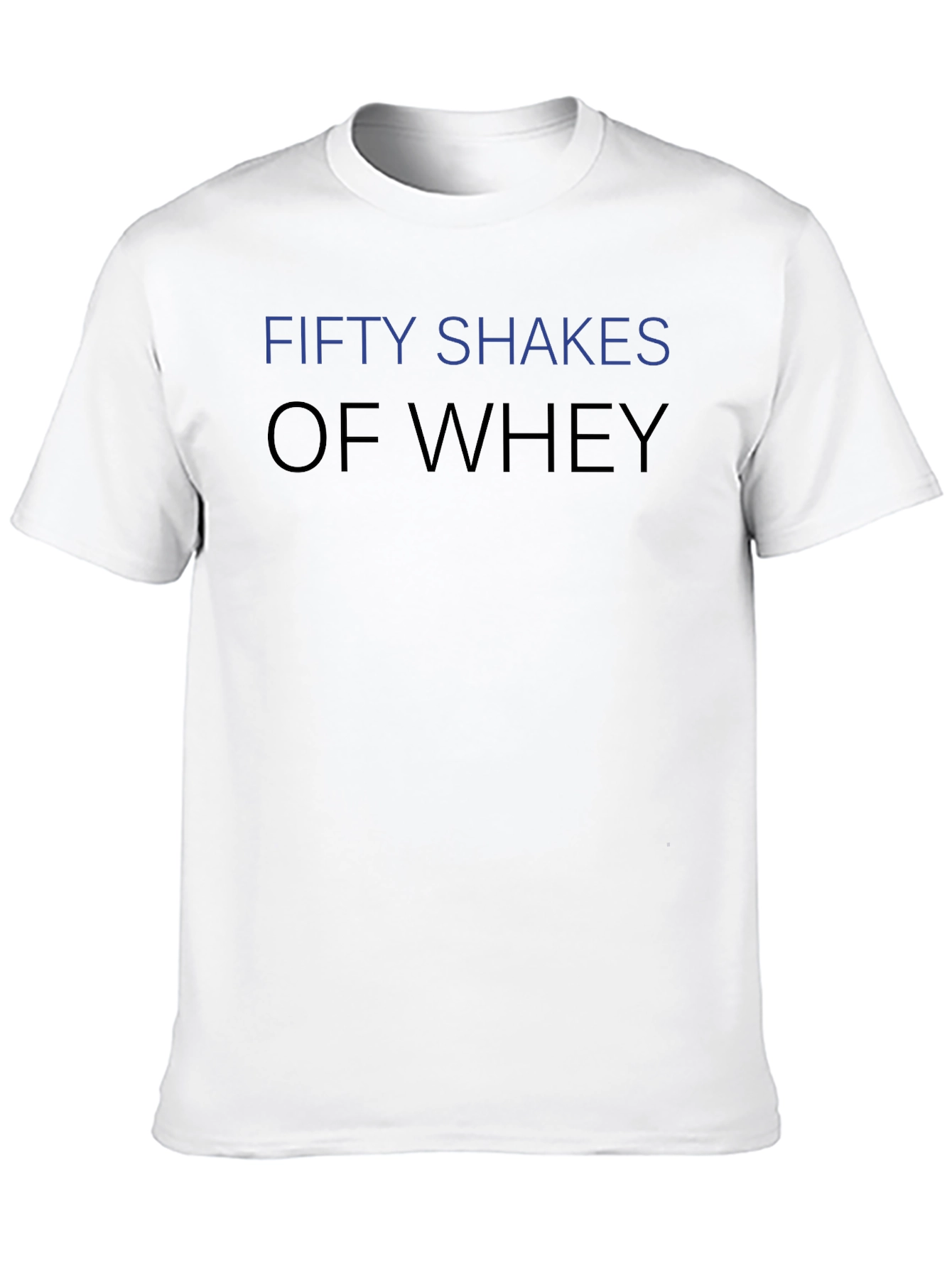 Fifty Shakes of Whey Funny Gym T-Shirt