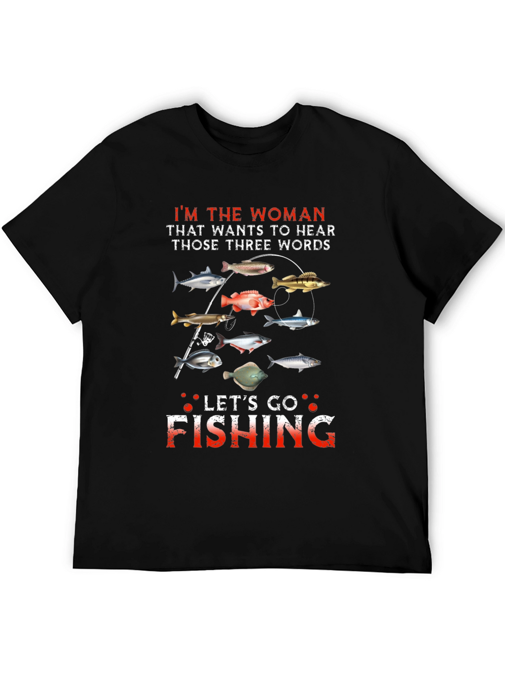 Lets Go Fishing T-Shirt - Funny Woman Angler Tee
