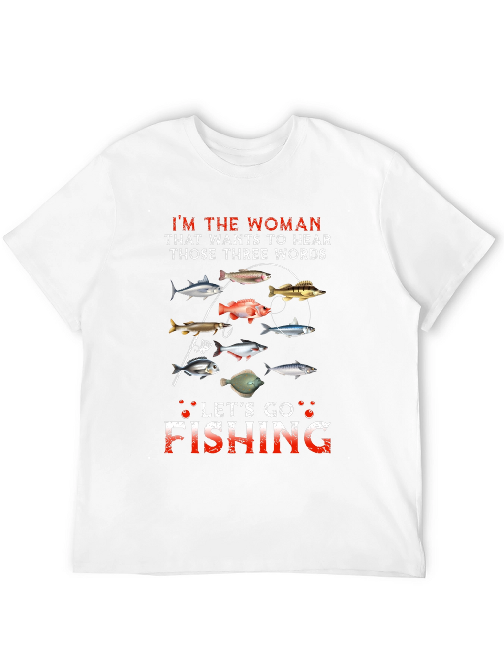 Lets Go Fishing T-Shirt - Funny Woman Angler Tee