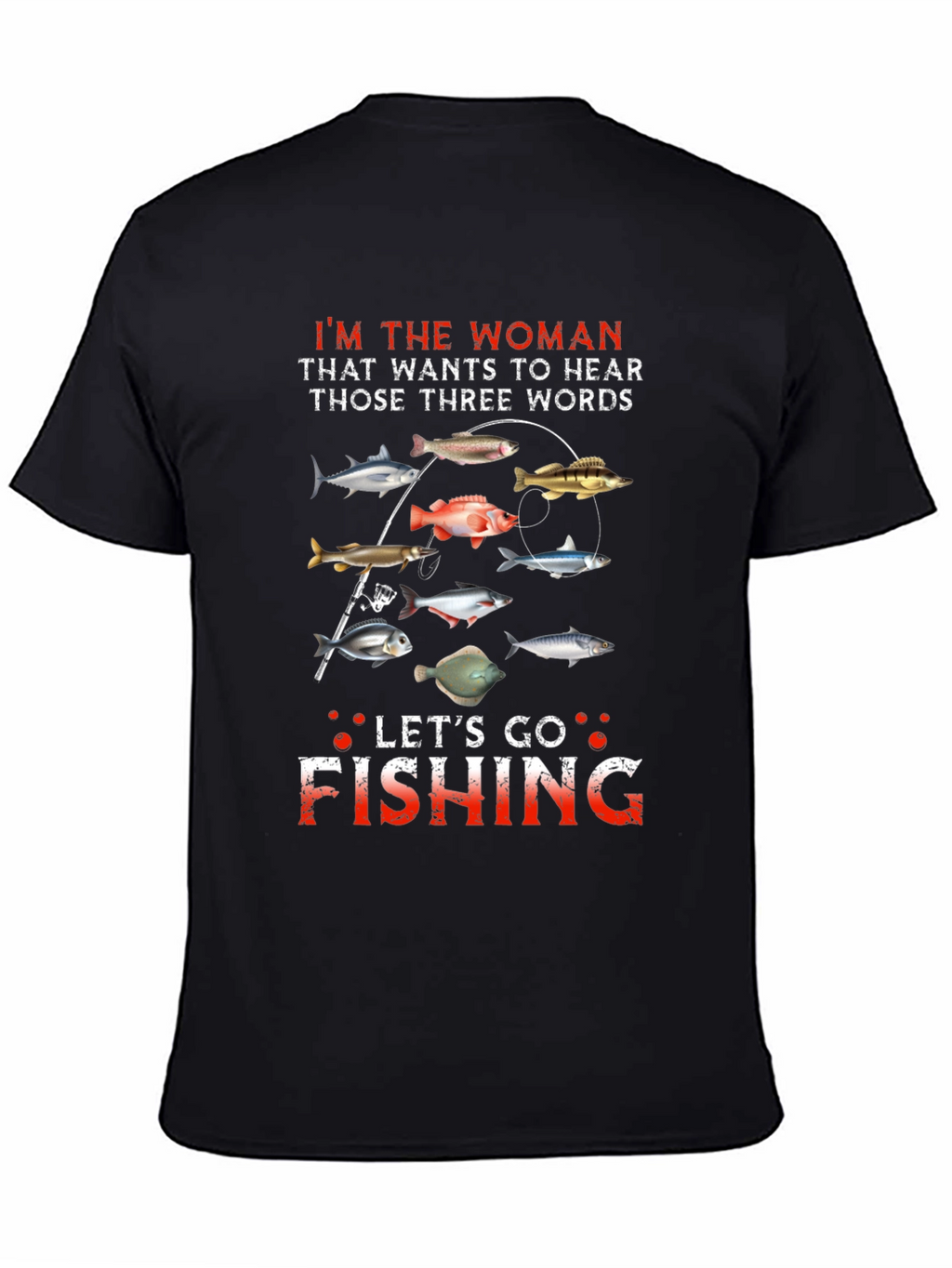 Lets Go Fishing T-Shirt - Funny Woman Angler Tee