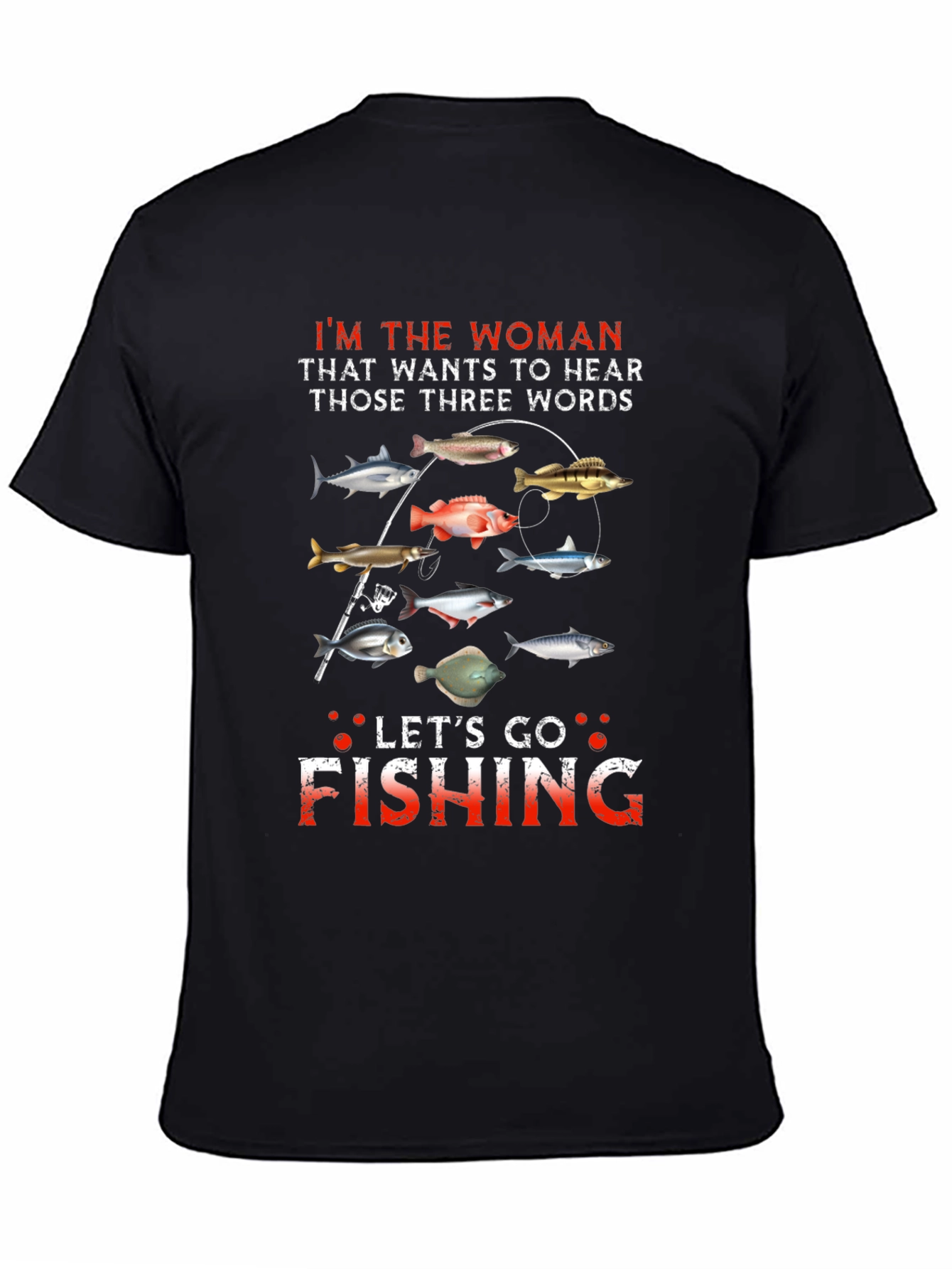Lets Go Fishing T-Shirt - Funny Woman Angler Tee