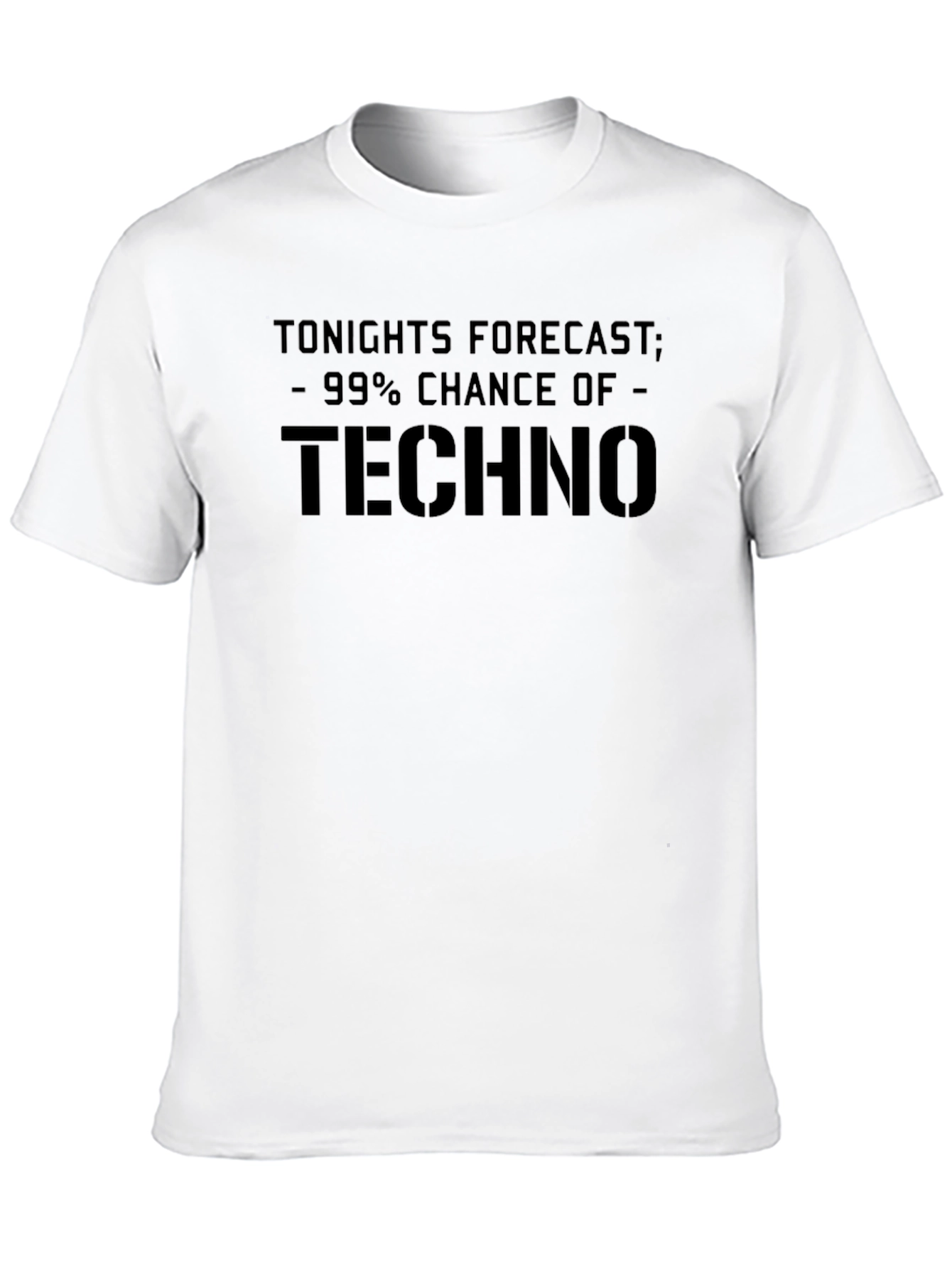 Techno Forecast T-Shirt - 99% Chance of Techno