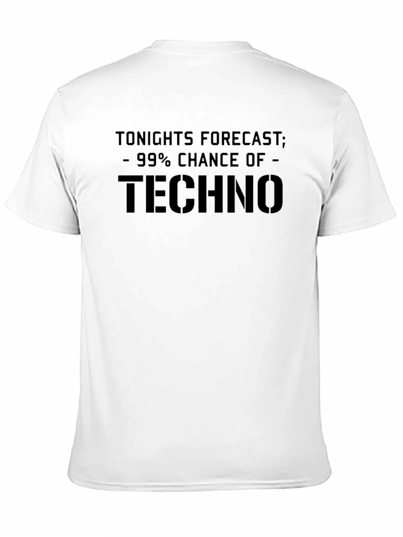 Techno Forecast T-Shirt - 99% Chance of Techno