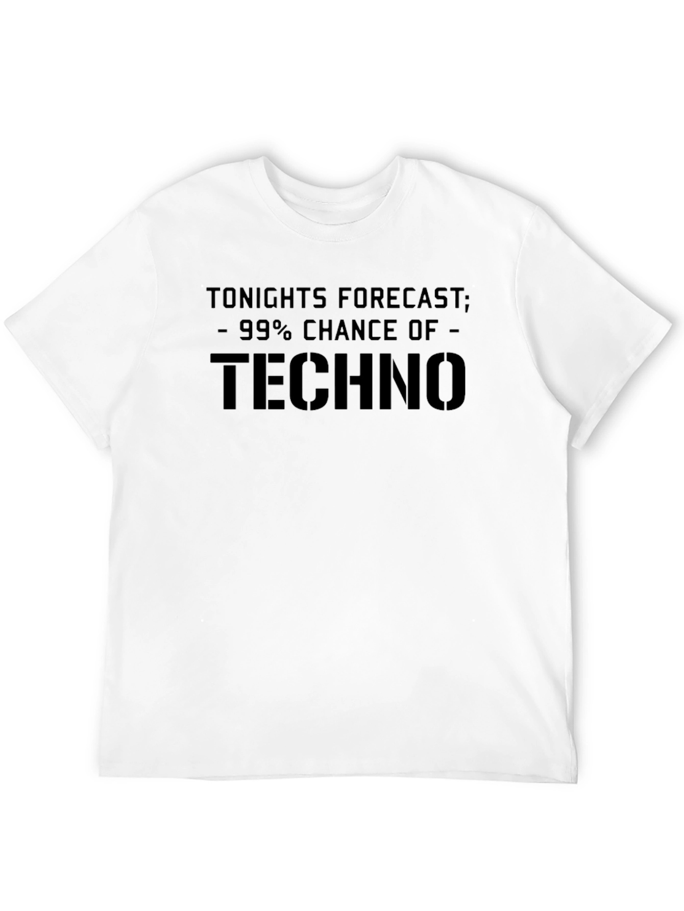 Techno Forecast T-Shirt - 99% Chance of Techno