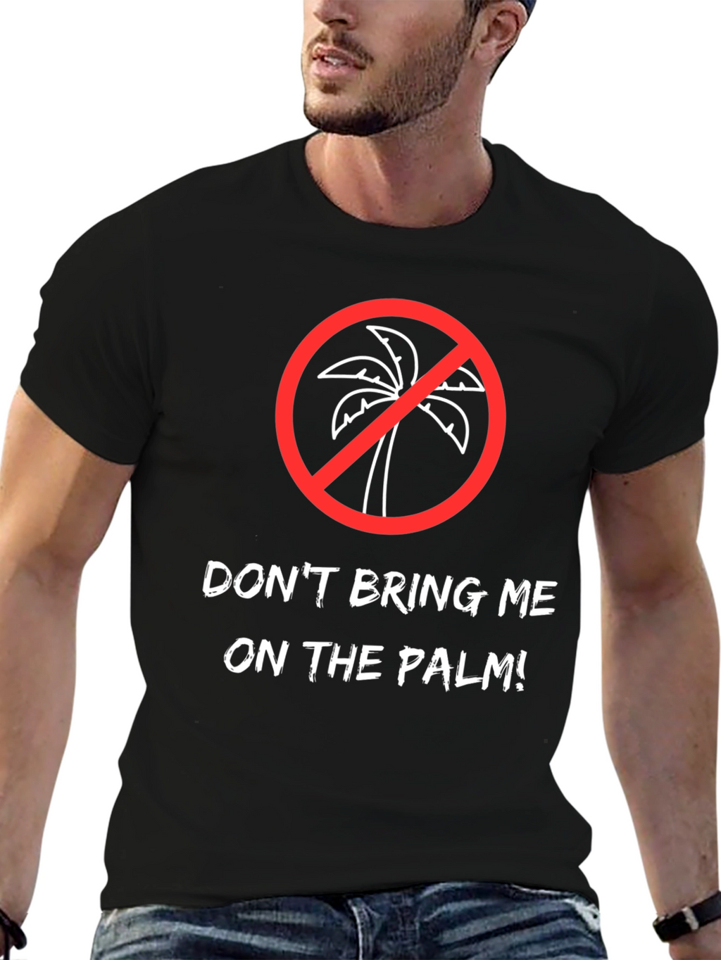 Dont Bring Me on the Palm! Graphic Tee