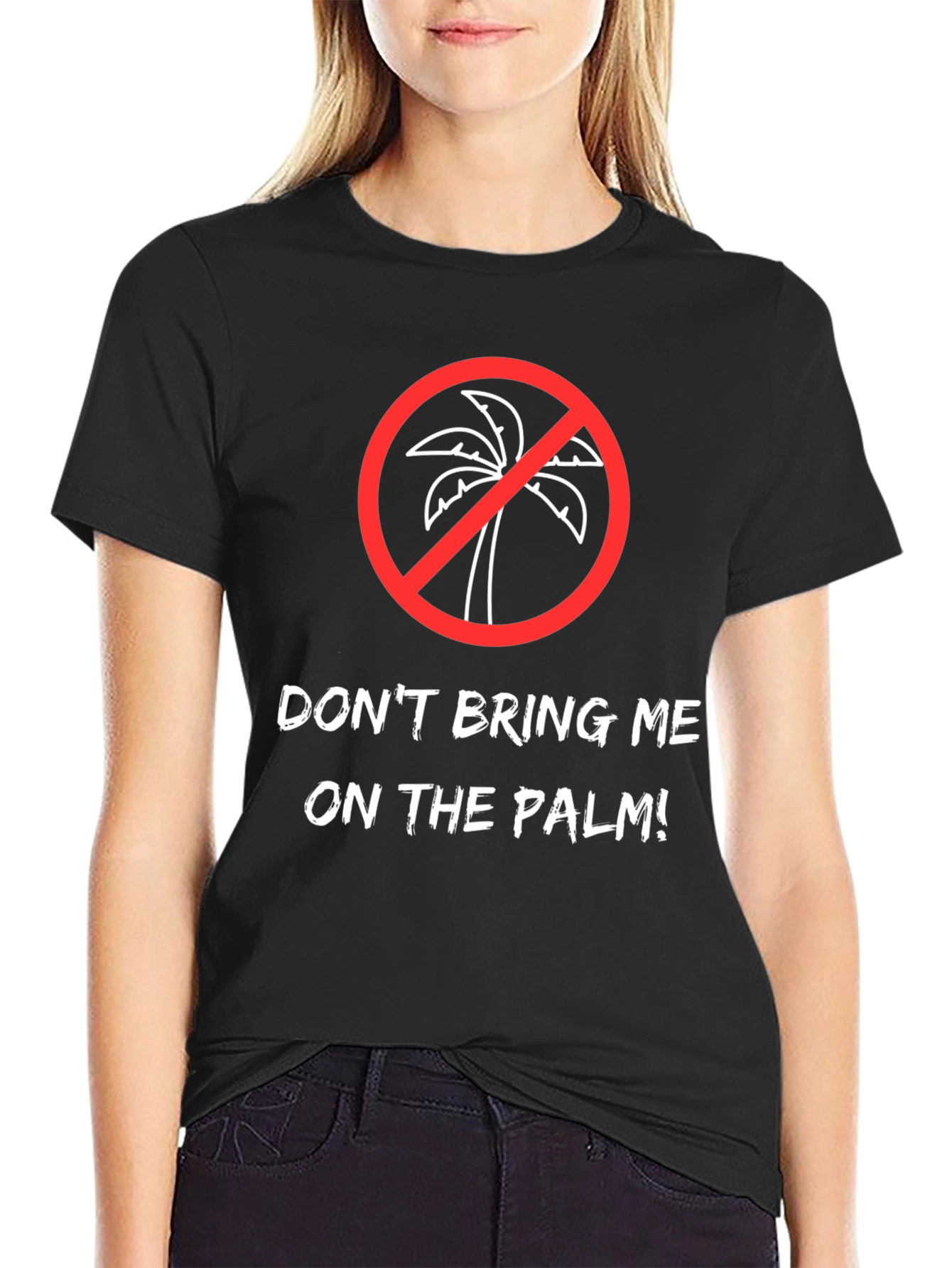 Dont Bring Me on the Palm! Graphic Tee