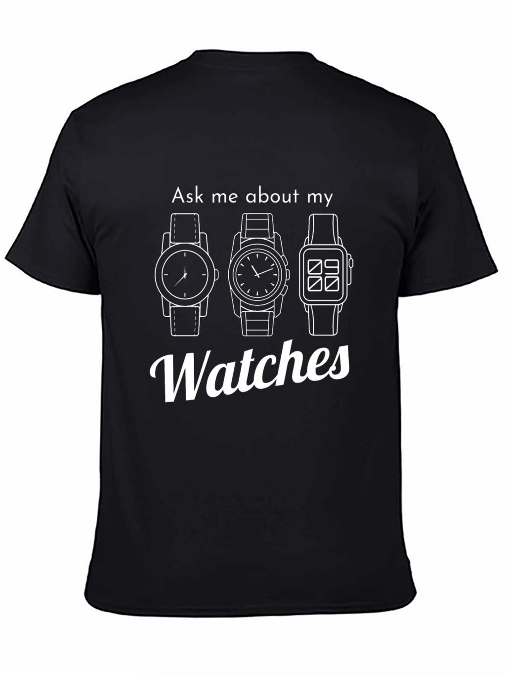 Ask Me About My Watches Graphic T-Shirt