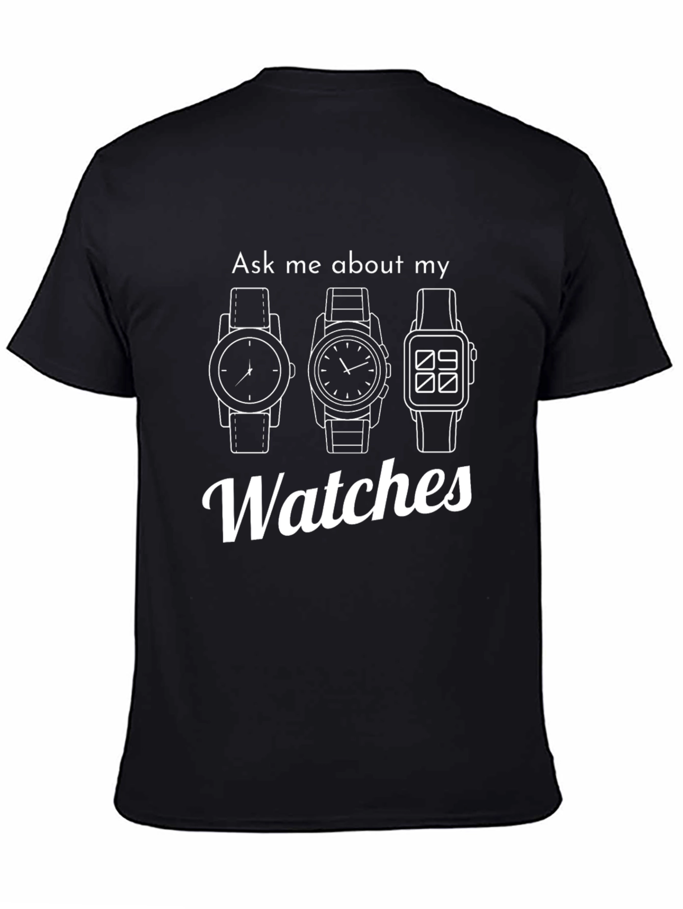 Ask Me About My Watches Graphic T-Shirt