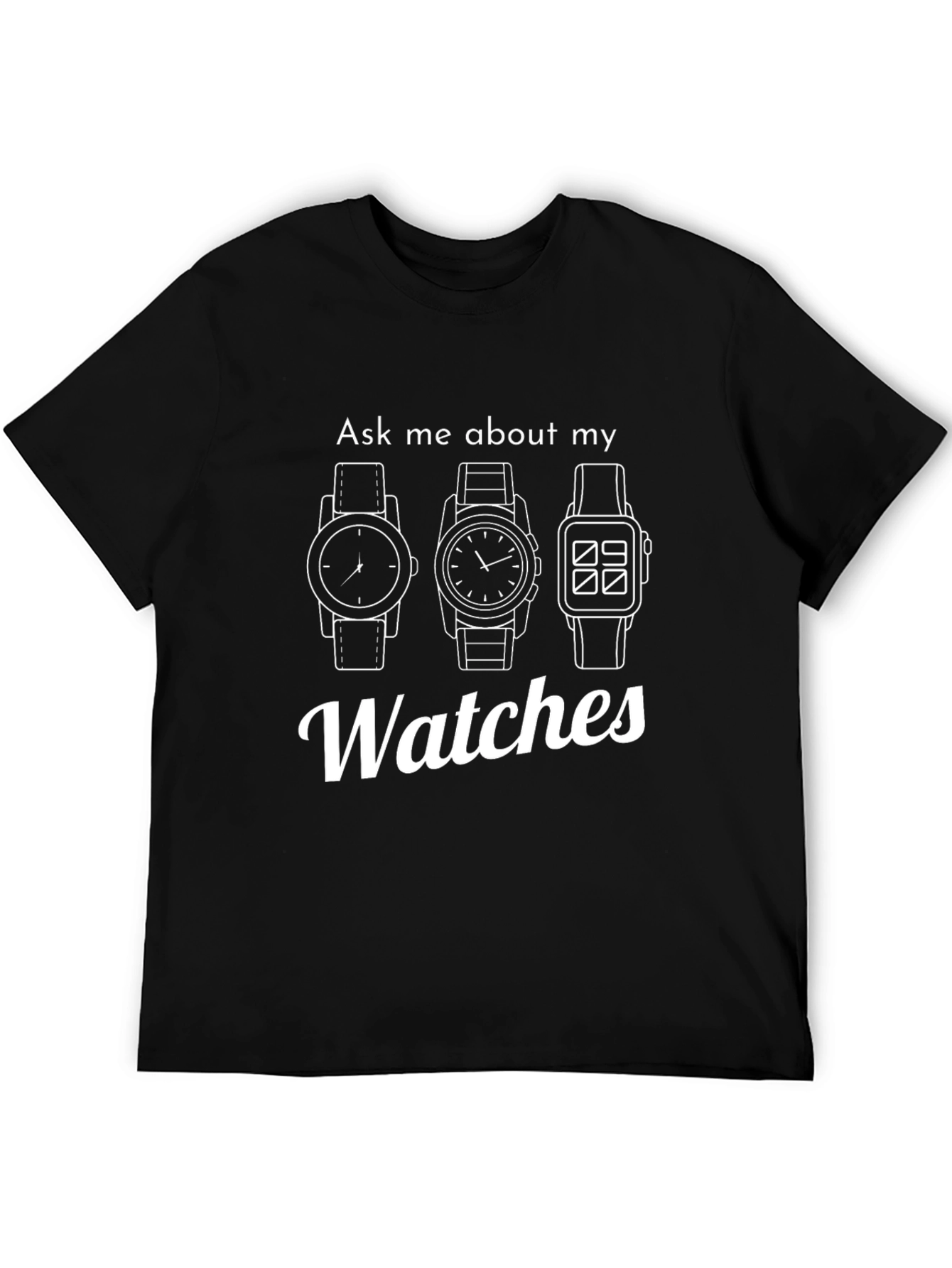 Ask Me About My Watches Graphic T-Shirt