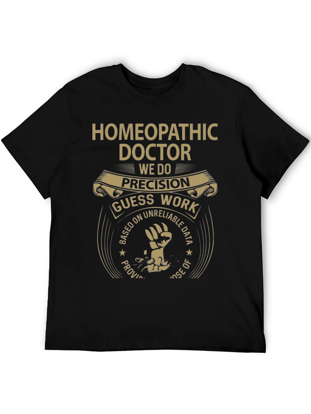 Homeopathic Doctor T-Shirt - Precision vs. Guesswork