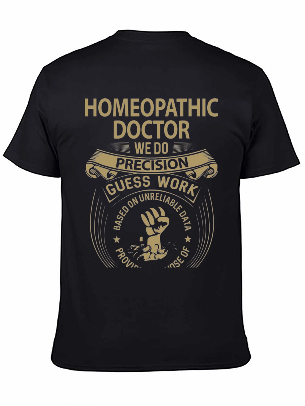 Homeopathic Doctor T-Shirt - Precision vs. Guesswork