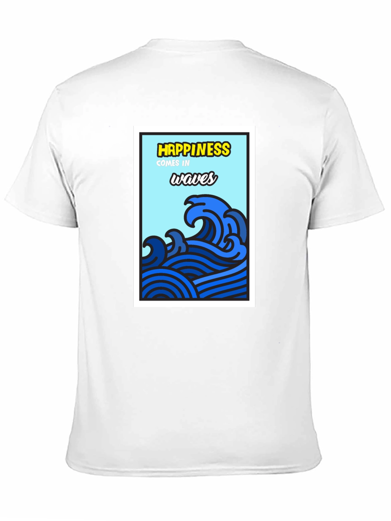 Happiness Comes in Waves T-Shirt